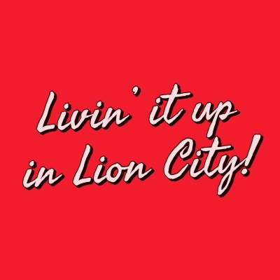 Living it up in Lion City!