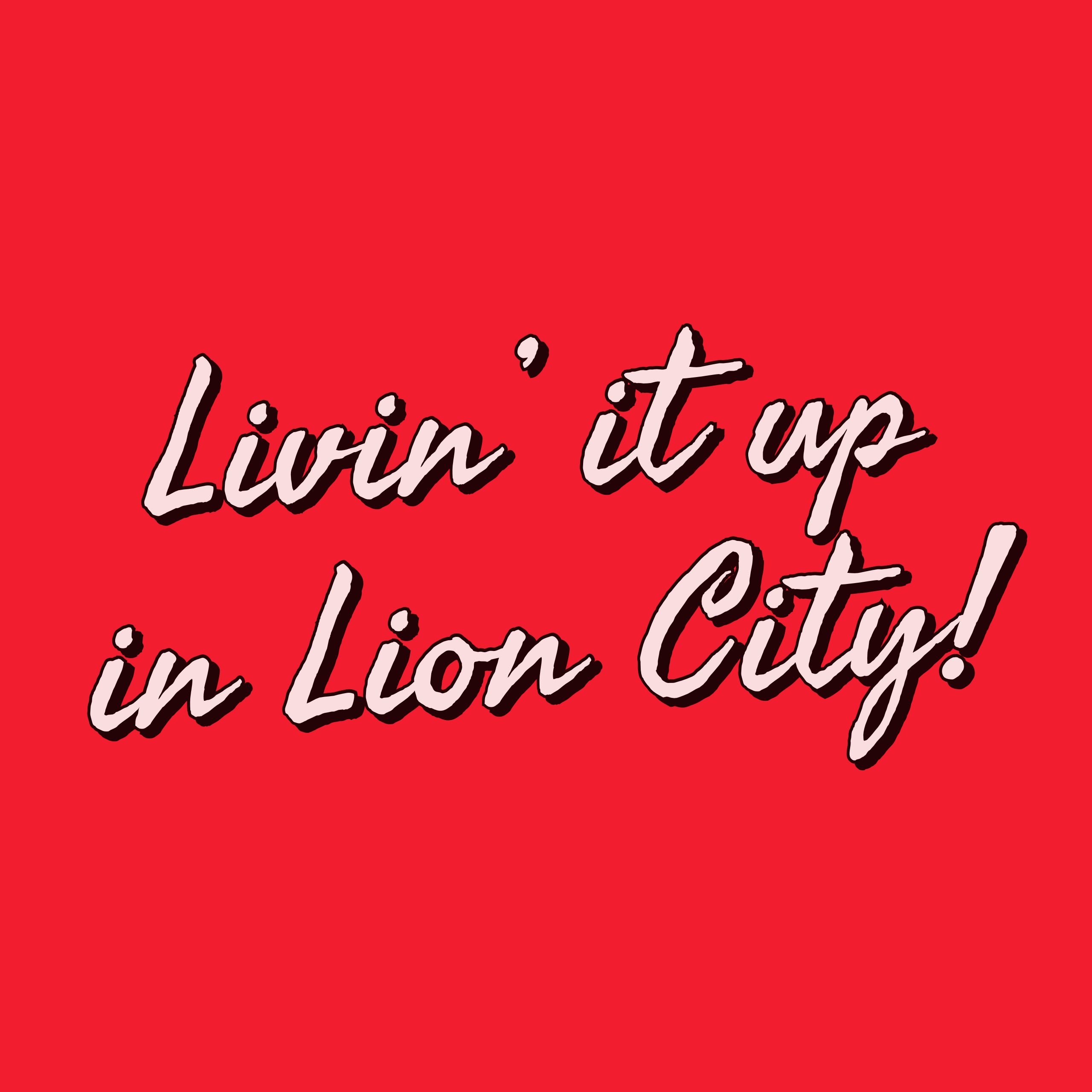 Living it up in Lion City!