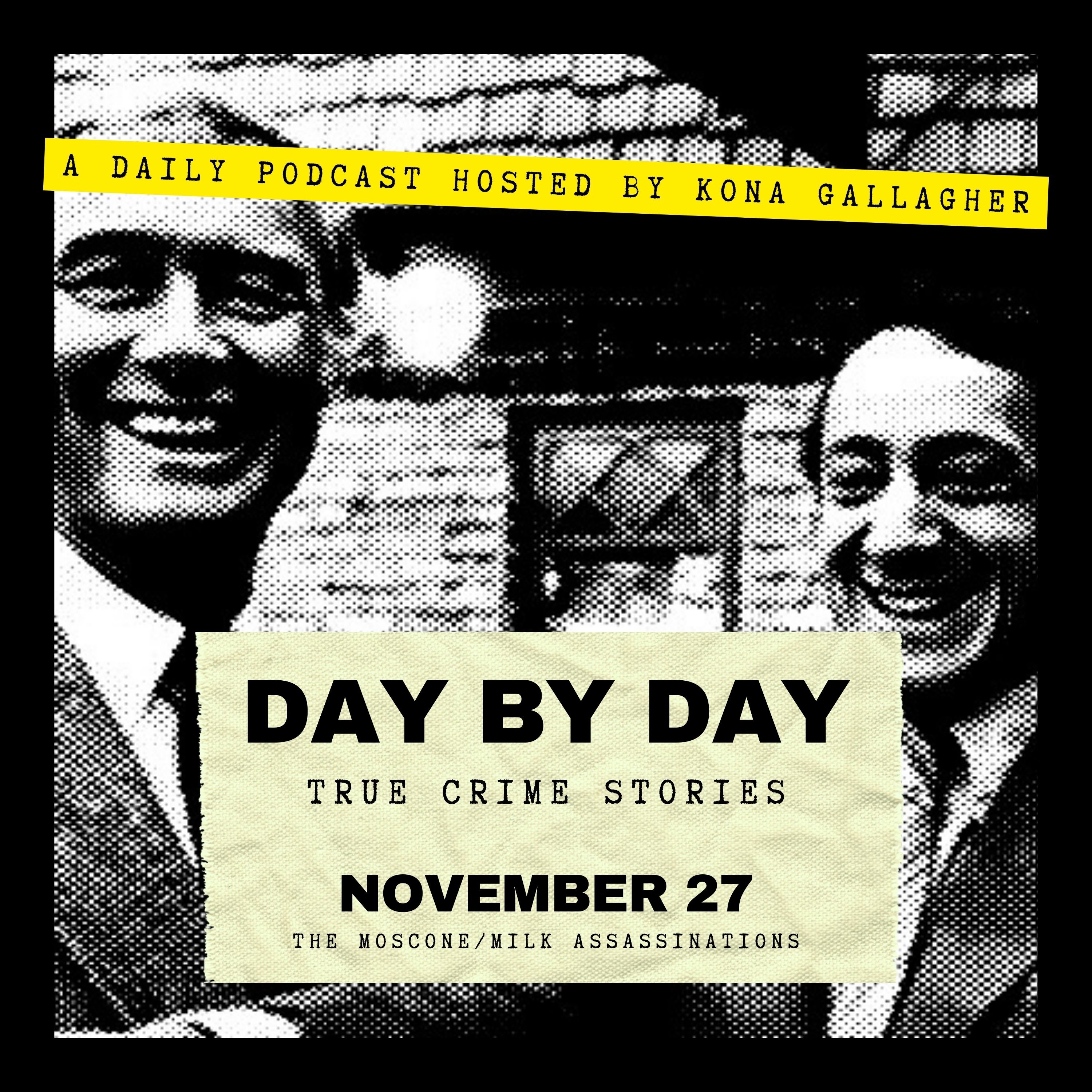 November 27 – The Moscone/Milk Assassinations