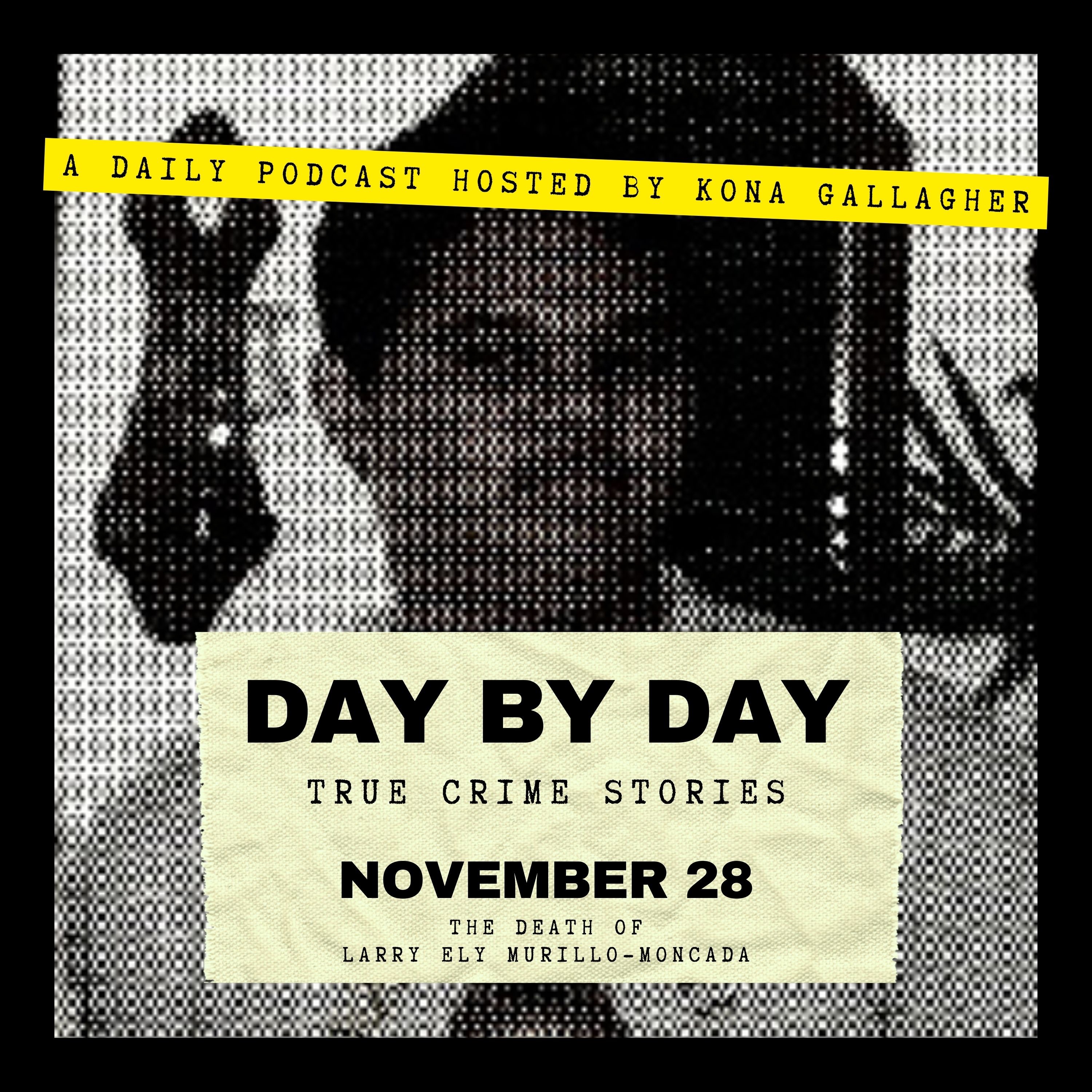 November 28 - The Death of Larry Ely Murillo-Moncada