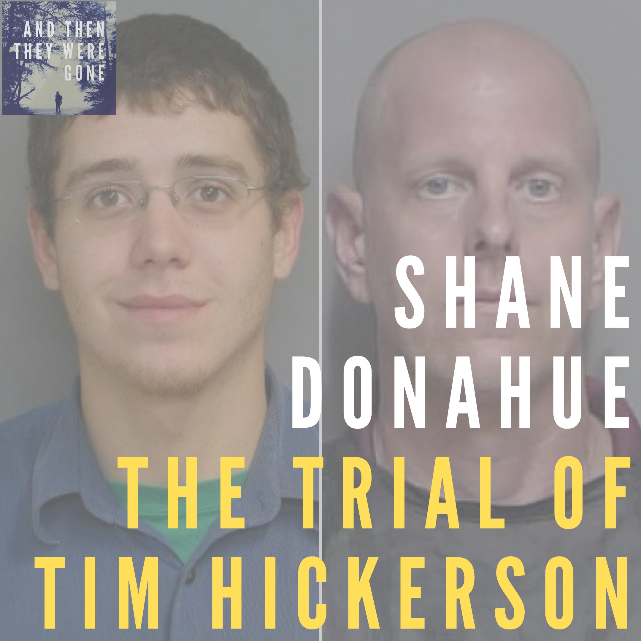 Shane Donahue: The Trial of Tim Hickerson