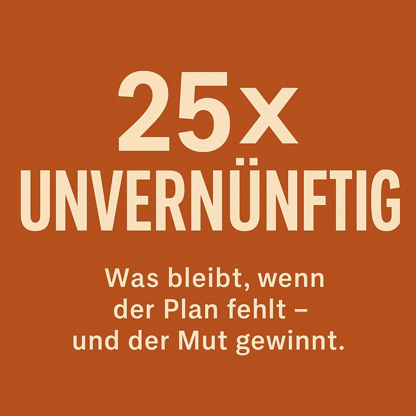 Unvernünftig erfolgreich!