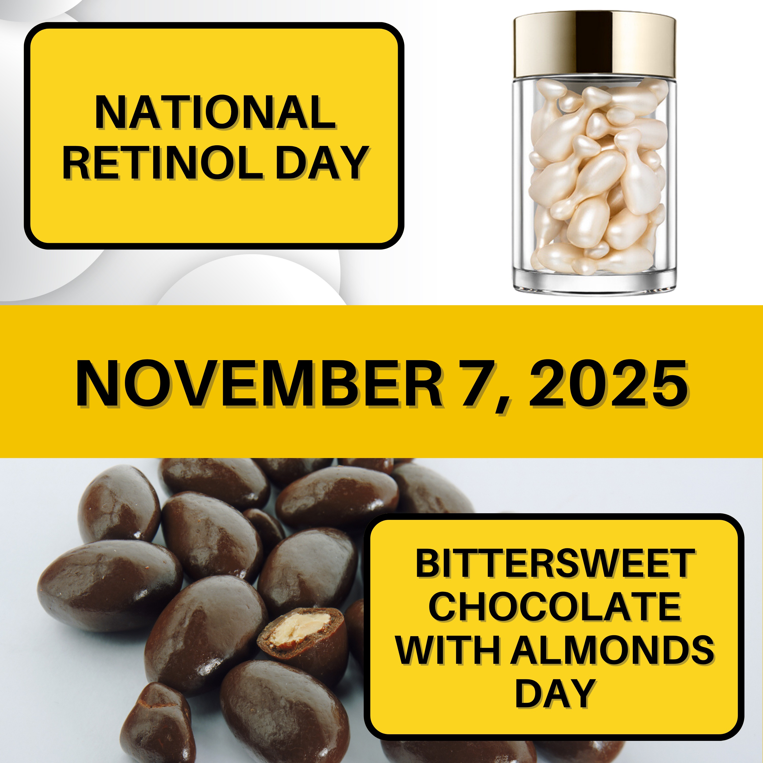 National Retinol Day & Bittersweet Chocolate with Almonds Day