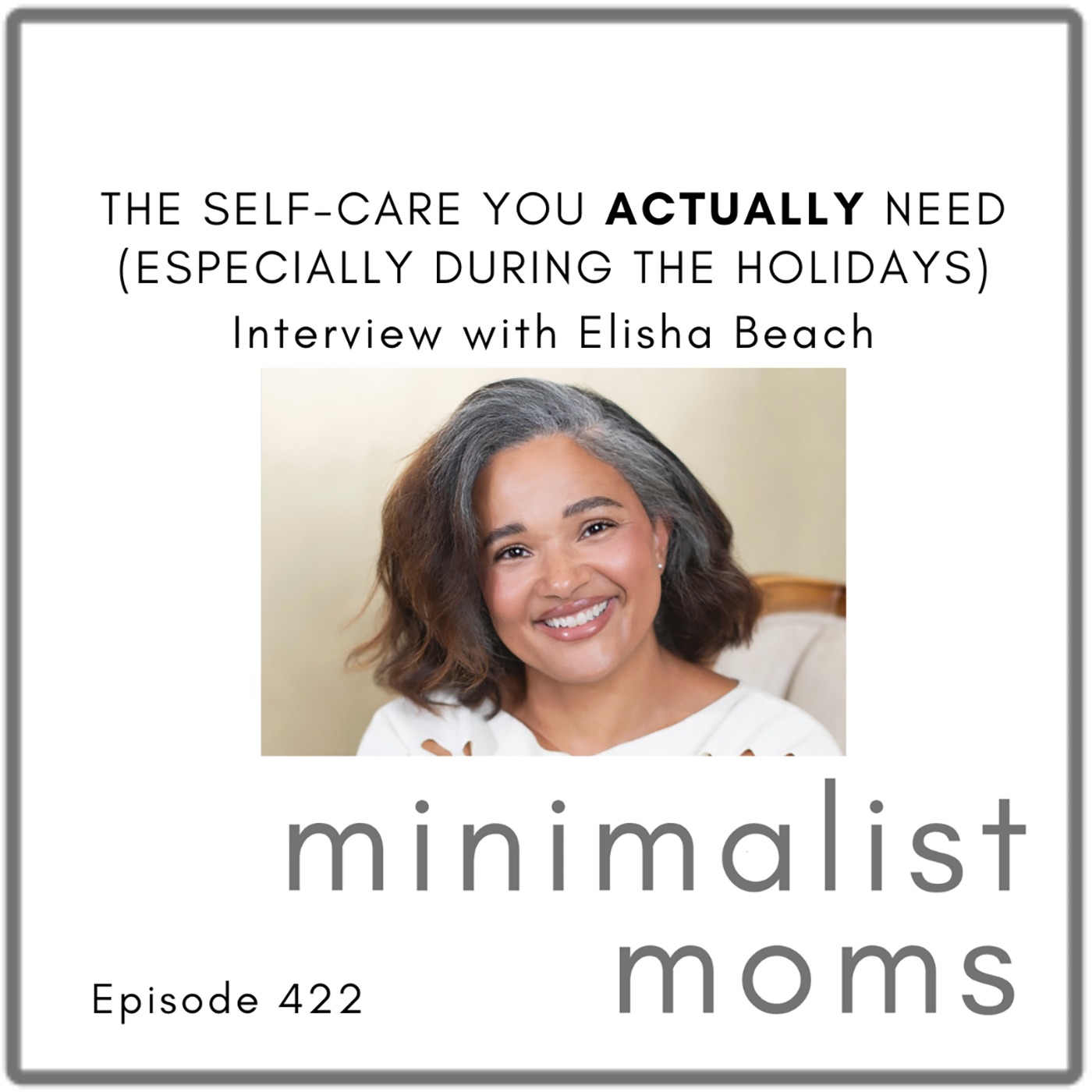 The Self-Care You Actually Need (Especially During the Holidays) | Elisha Beach (EP422) The Self-Care You Actually Need (Especially During the Holidays) | Elisha Beach (EP422)