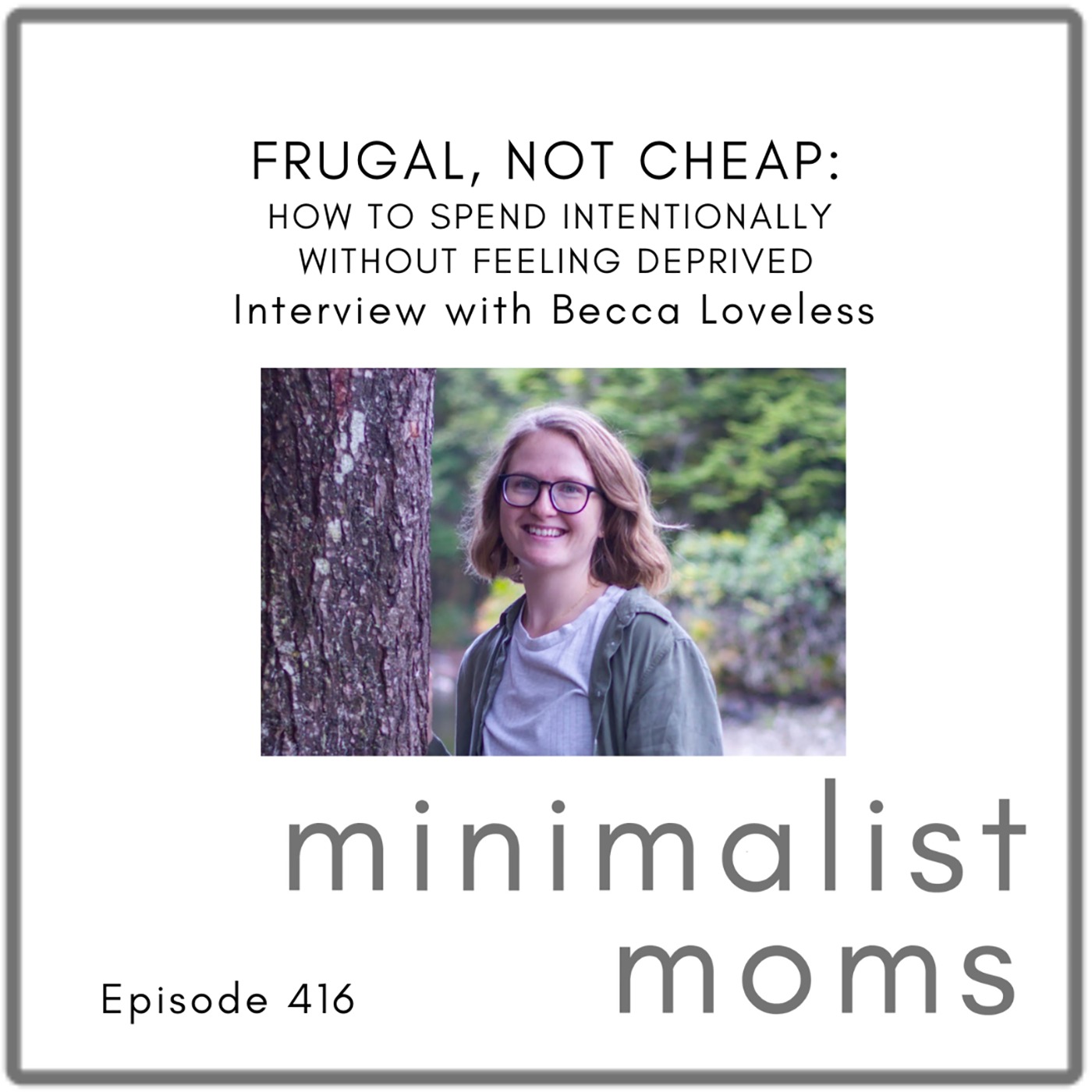 Frugal, Not Cheap: How to Spend Intentionally Without Feeling Deprived | Becca Loveless (EP416) Frugal, Not Cheap: How to Spend Intentionally Without Feeling Deprived | Becca Loveless (EP416)
