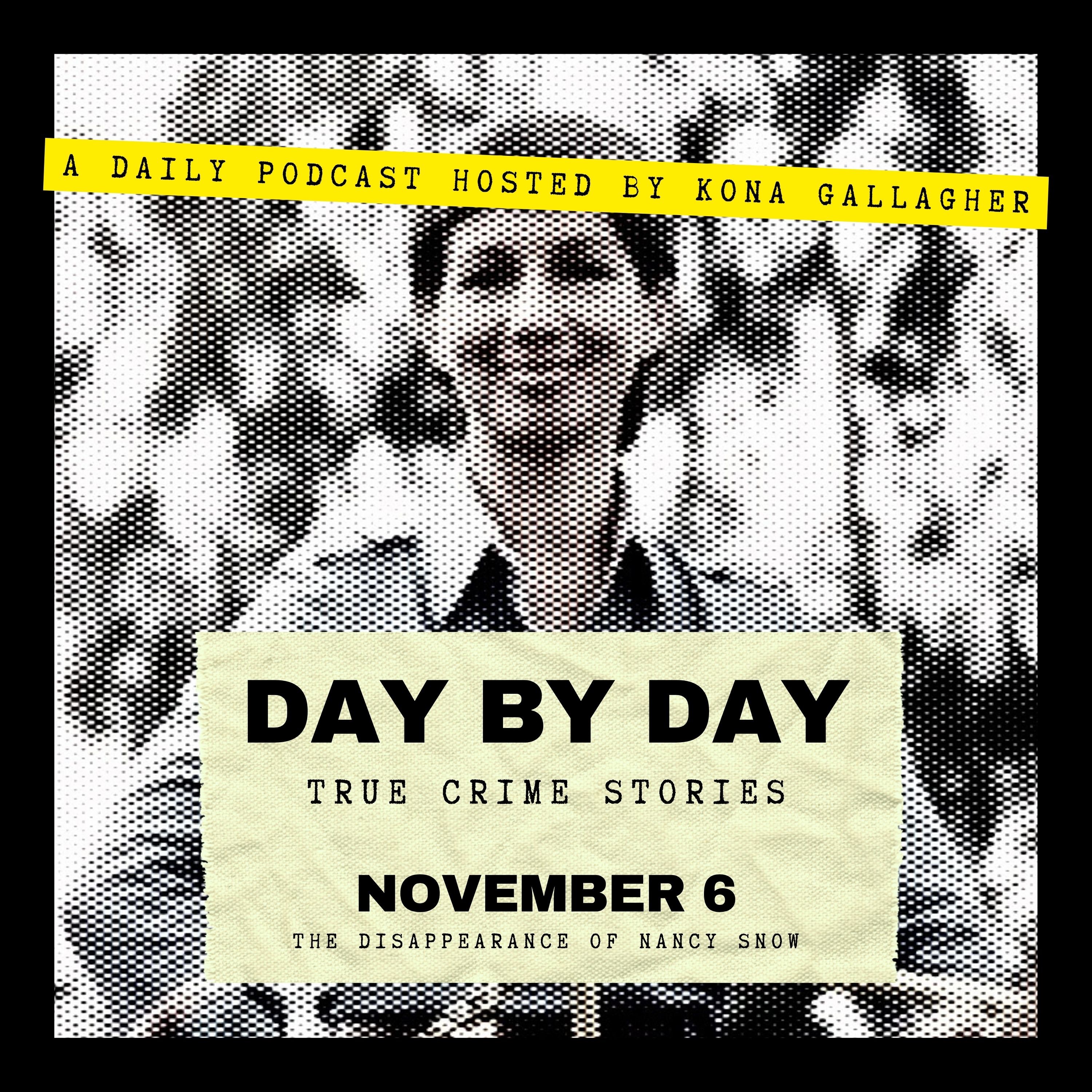 November 6 — The Disappearance of Nancy Snow
