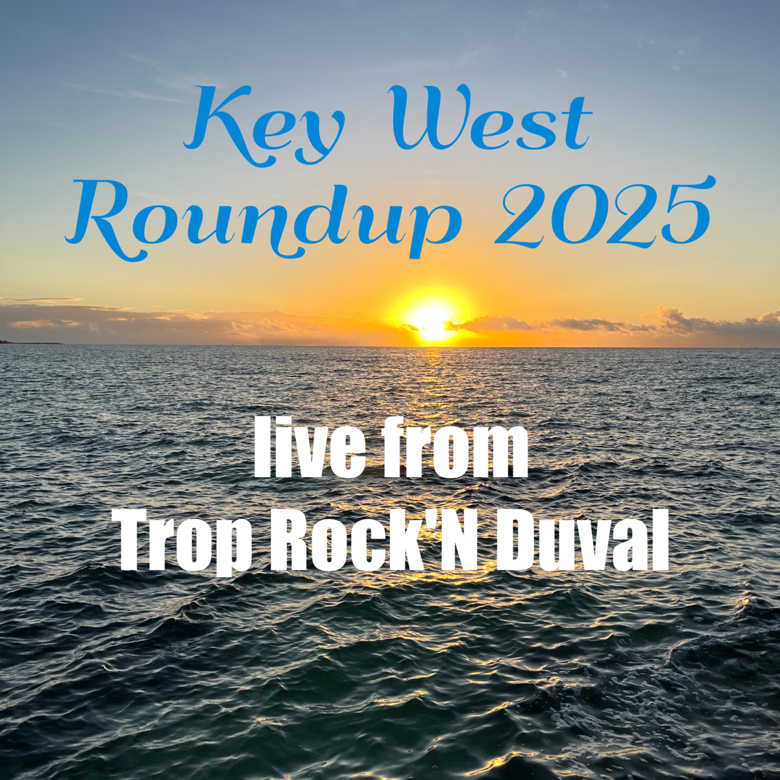Ep 36 - Key West Roundup 2025 - Buffett to Bahamians