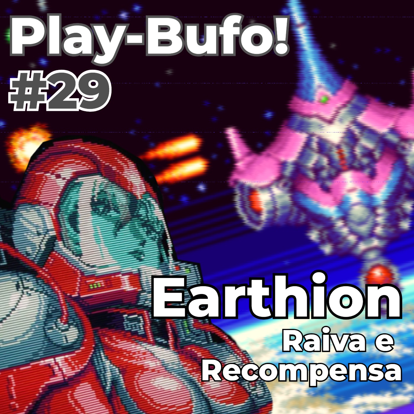 Play-Bufo! #29 - Earthion: Quando a raiva é só no amor episode artwork