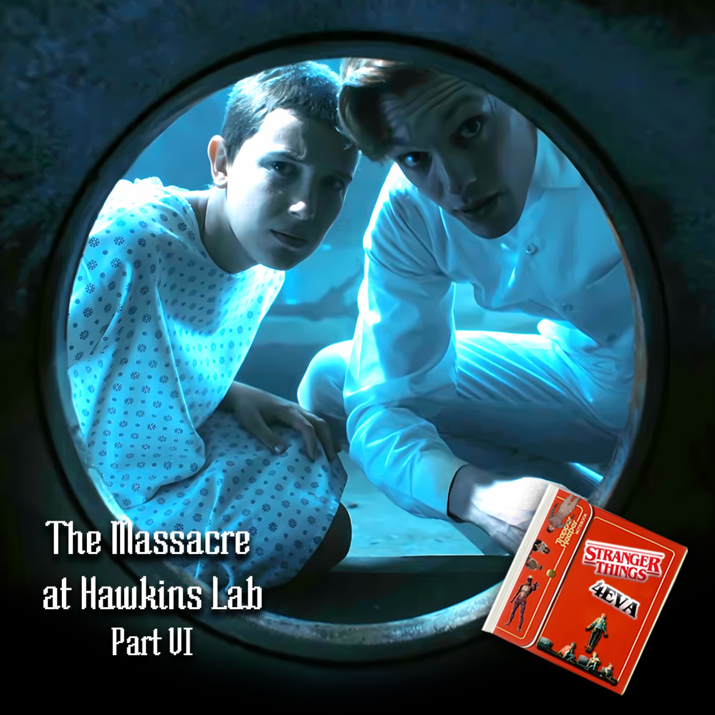 Stranger Things 4EVA : The Massacre at Hawkins Lab - Part VI artwork