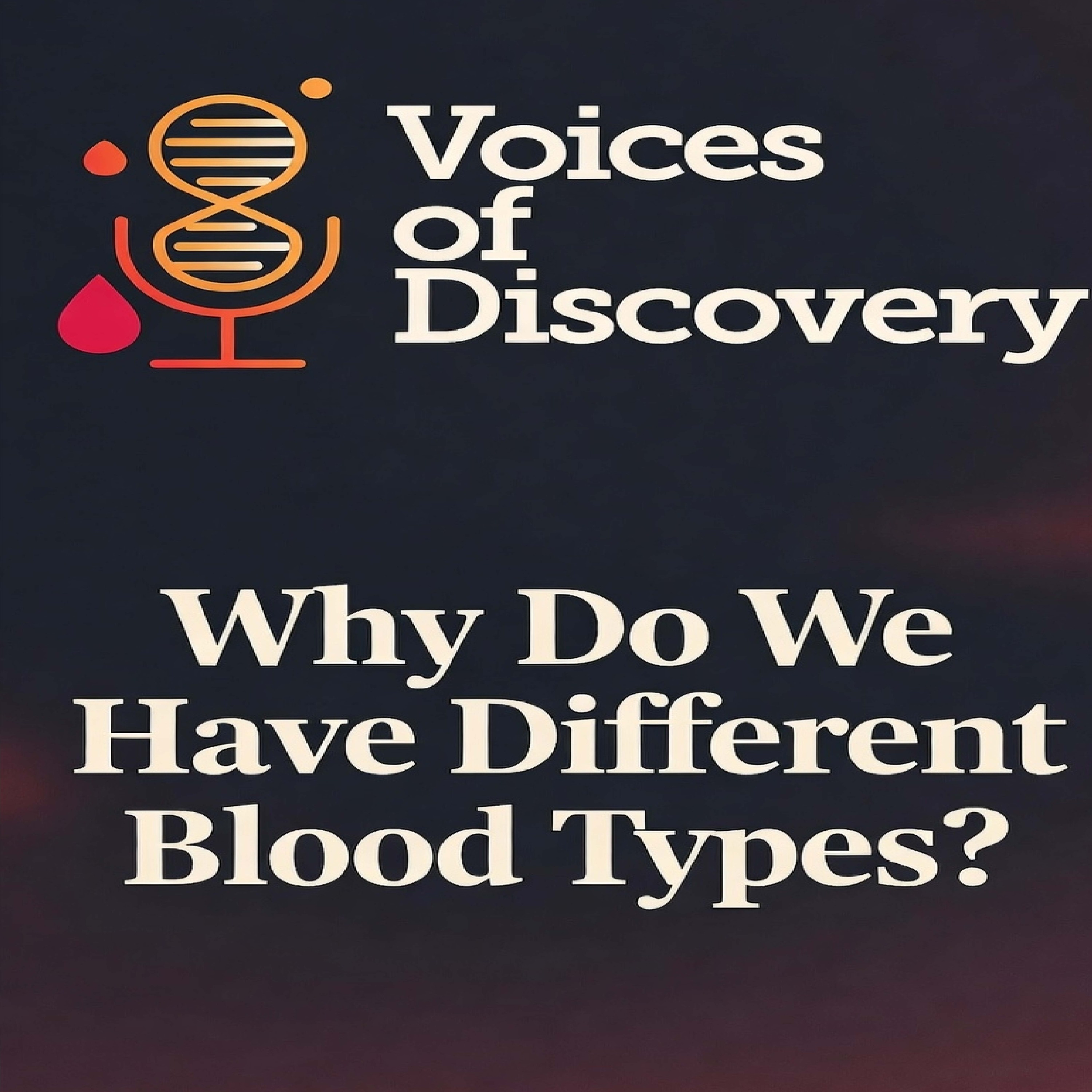 “Why Do We Have Different Blood Types?”