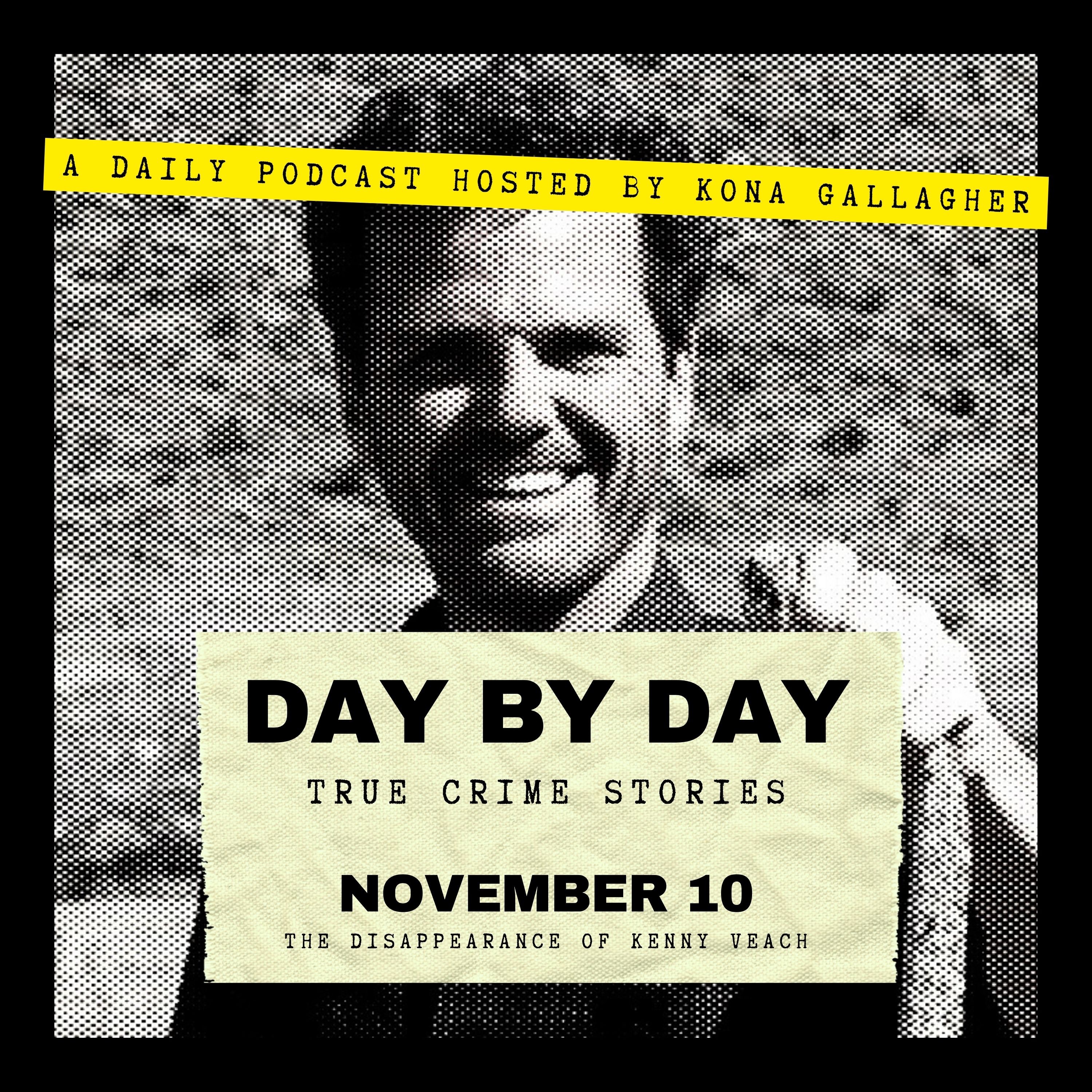 November 10 — The Disappearance of Kenny Veach