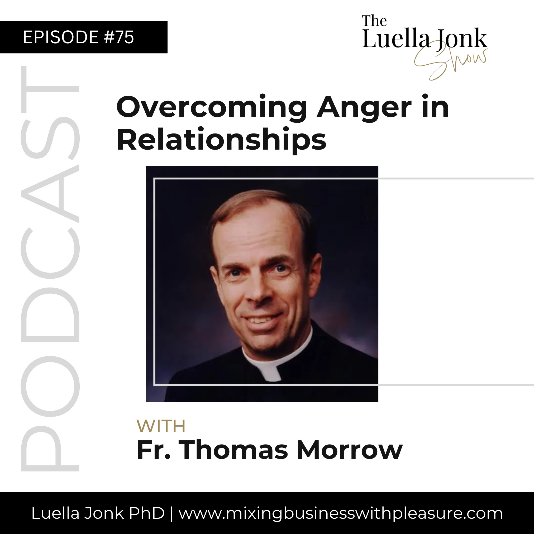 Episode #75: Fr. Thomas Morrow on Overcoming Anger in Relationships
