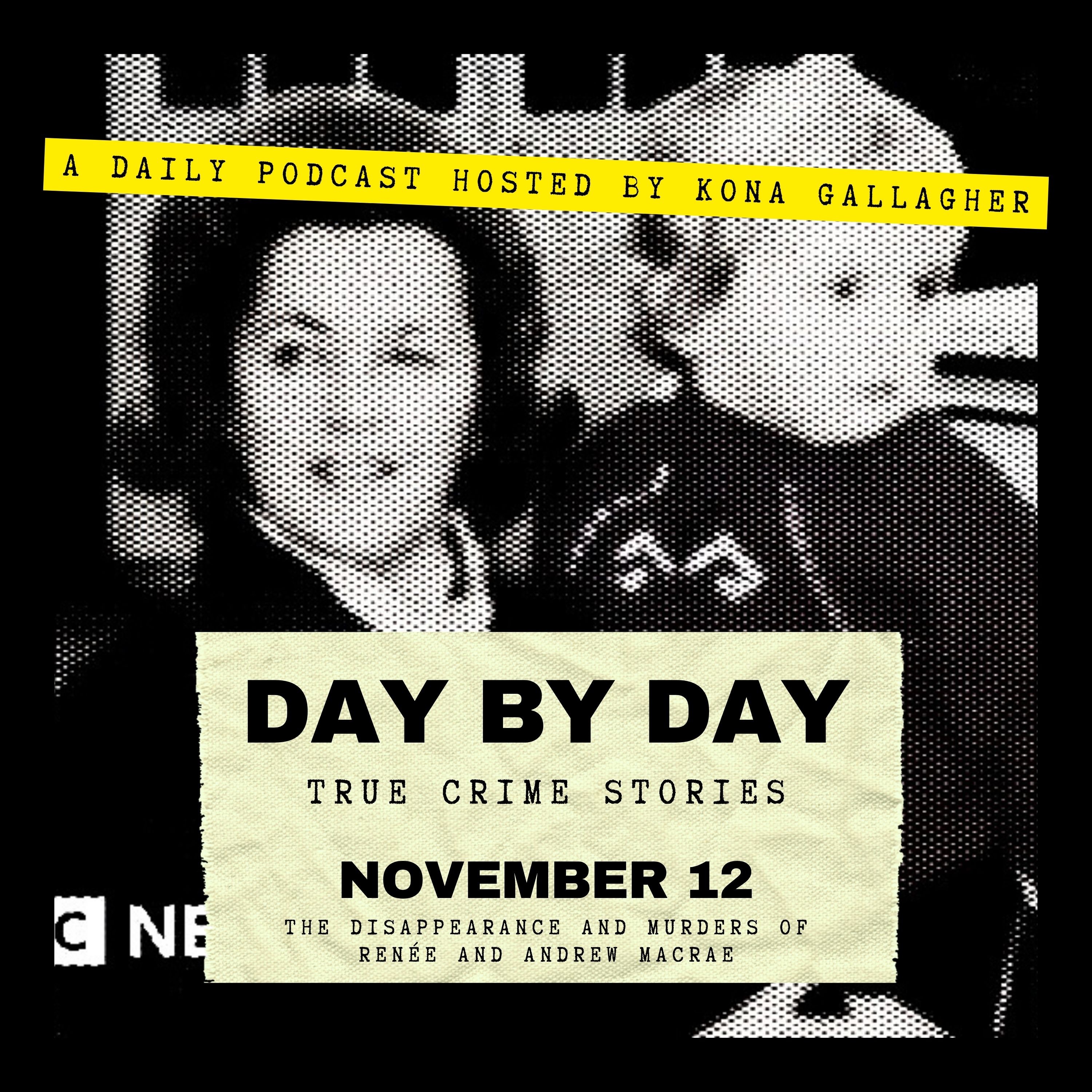 November 12 - The Disappearance and Murders of Renée and Andrew MacRae
