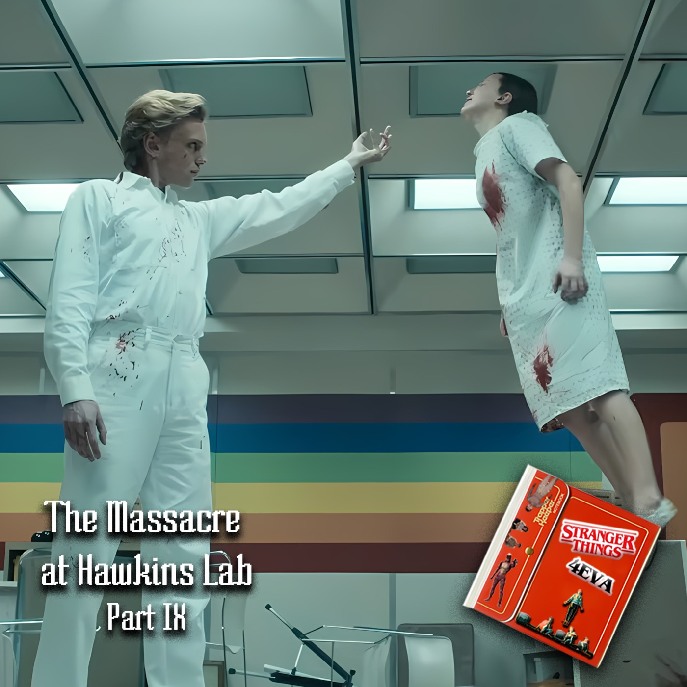 Stranger Things 4EVA : The Massacre at Hawkins Lab - Part IX artwork