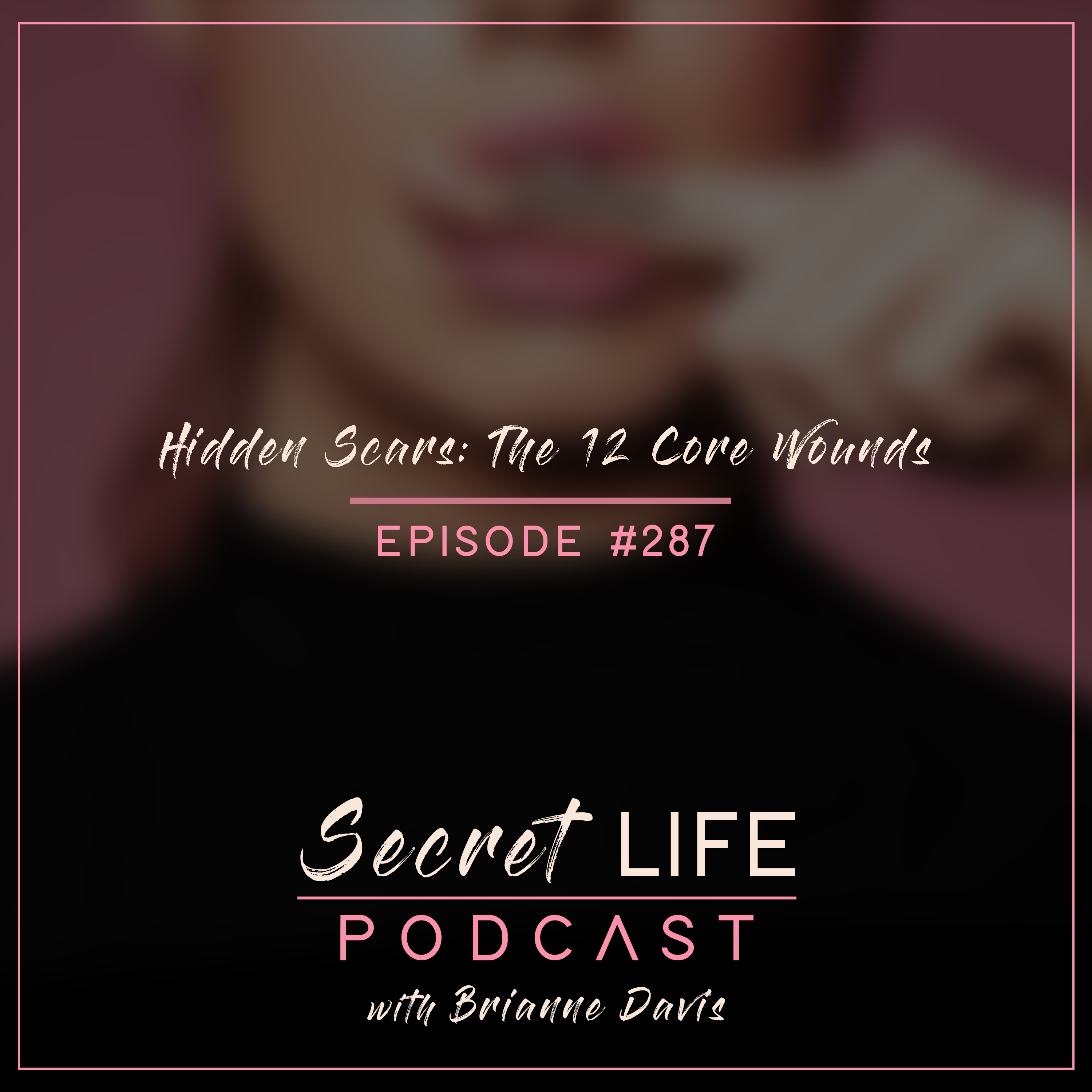 Hidden Scars: The 12 Core Wounds