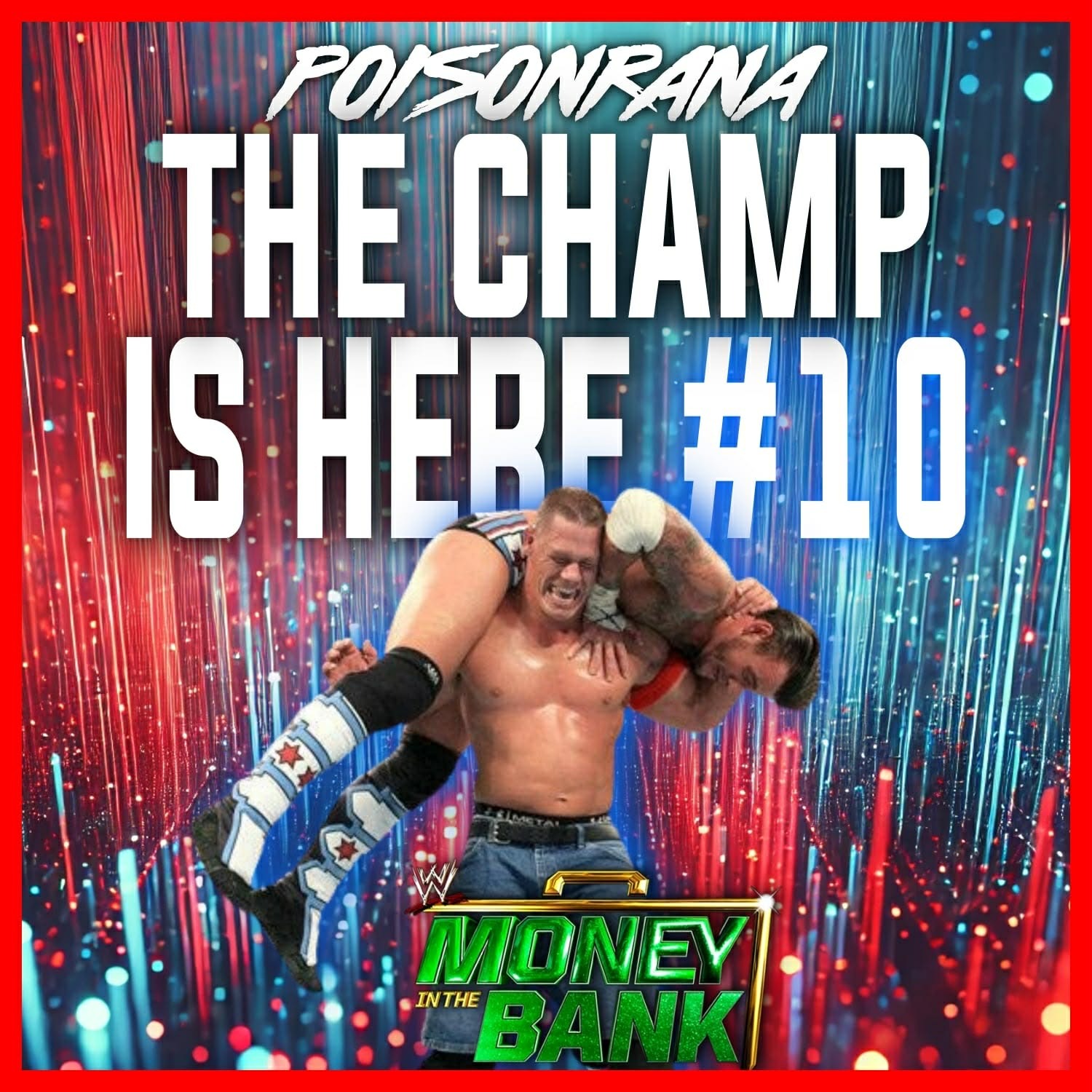 The Champ is Here #10: John Cena vs CM Punk - MITB 2011