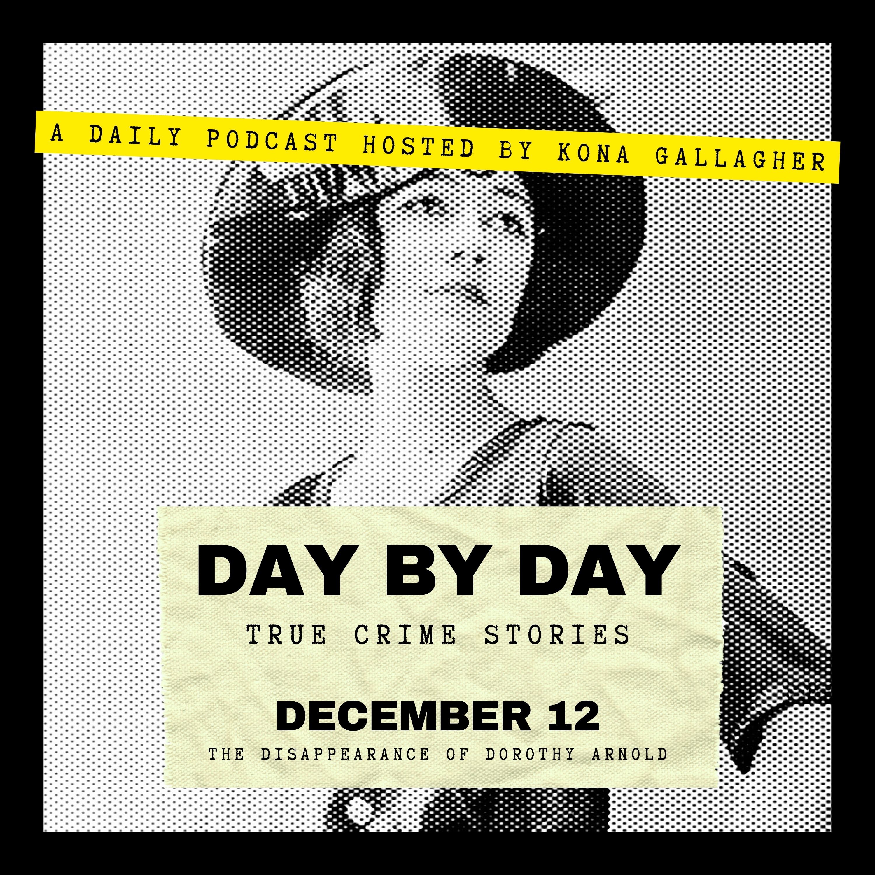 December 12 - The Disappearance of Dorothy Arnold December 12 - The Disappearance of Dorothy Arnold