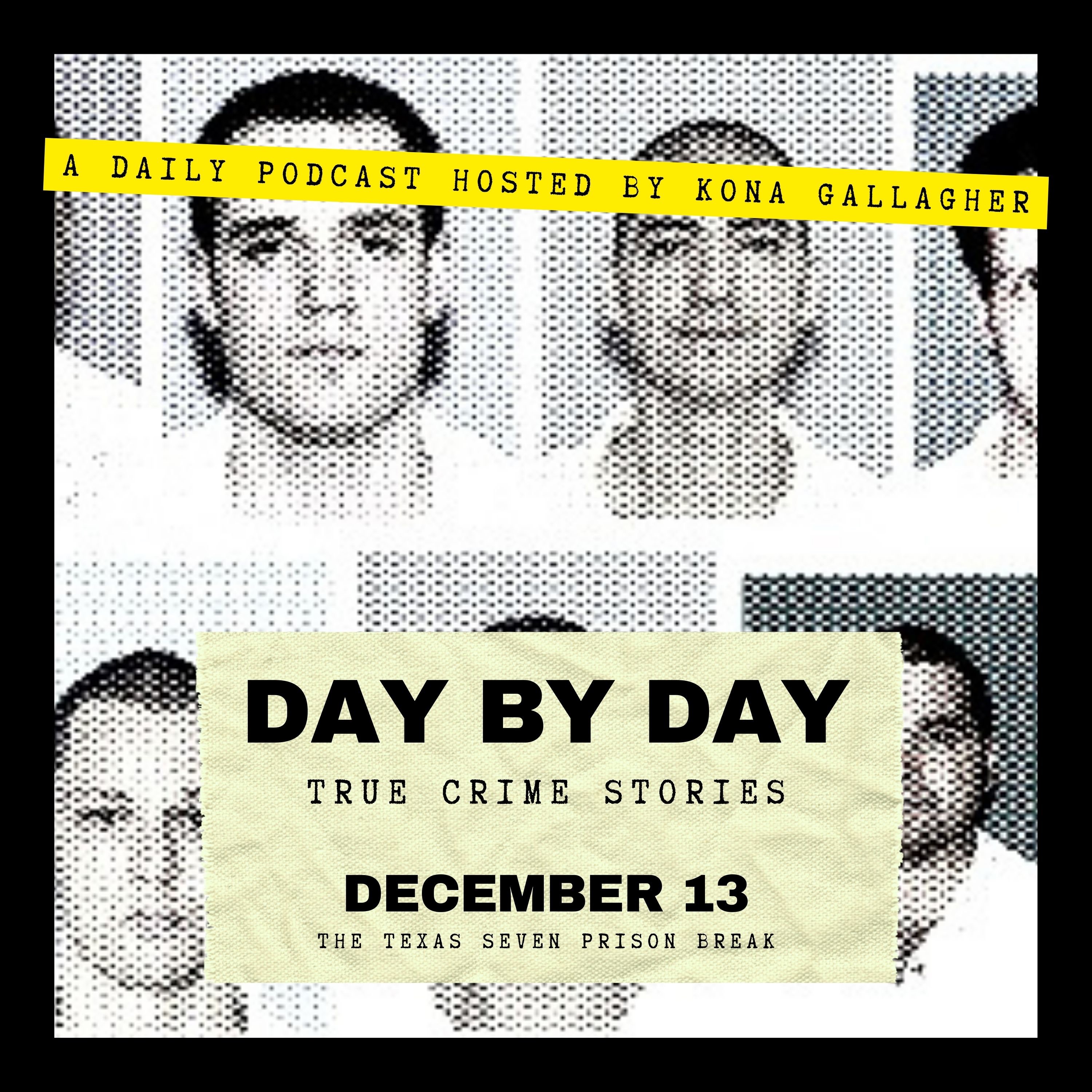 December 13 - The Texas Seven Prison Break December 13 - The Texas Seven Prison Break