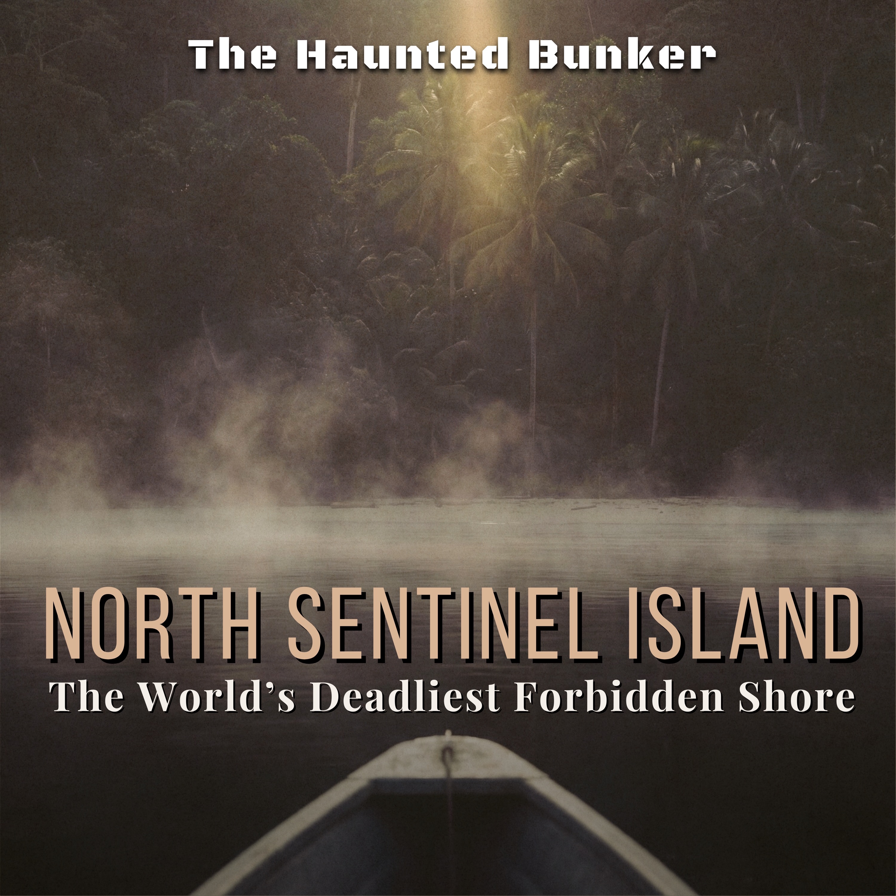 North Sentinel Island: The World's Deadliest Forbidden Shore