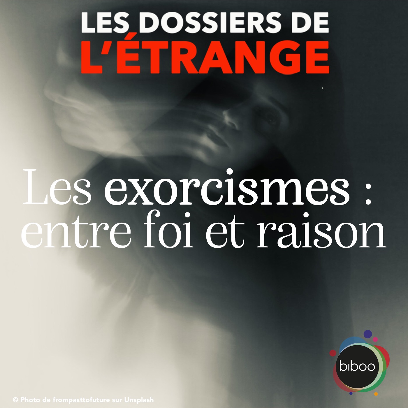 Les exorcismes : entre foi et raison