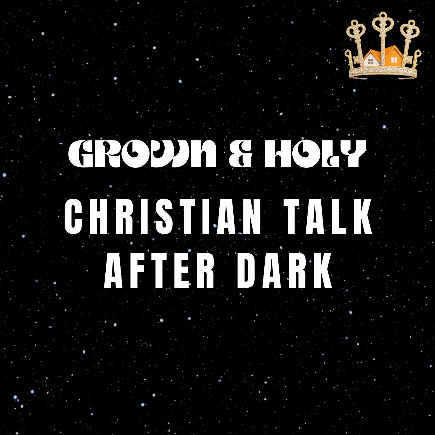 🎙️ Grown & Holy: Christian Talk After Dark podcast artwork