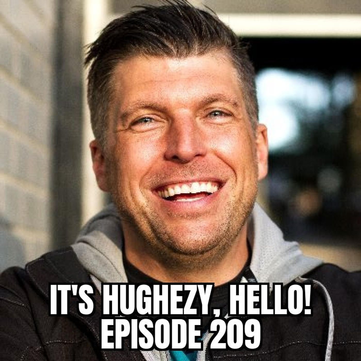 It\'s Hughezy, Hello!