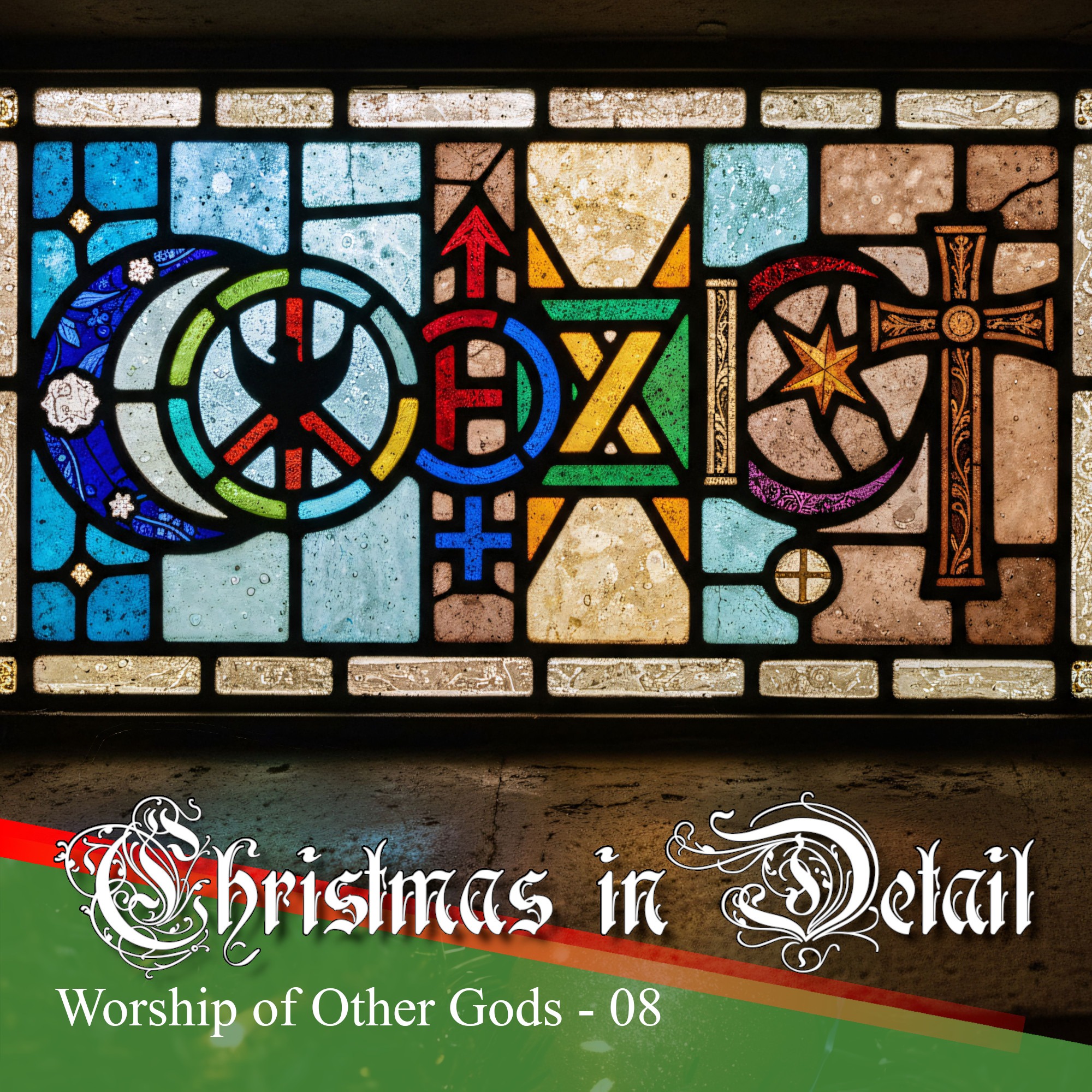 Say No to Worship of Other Gods -  Christmas in Detail 08