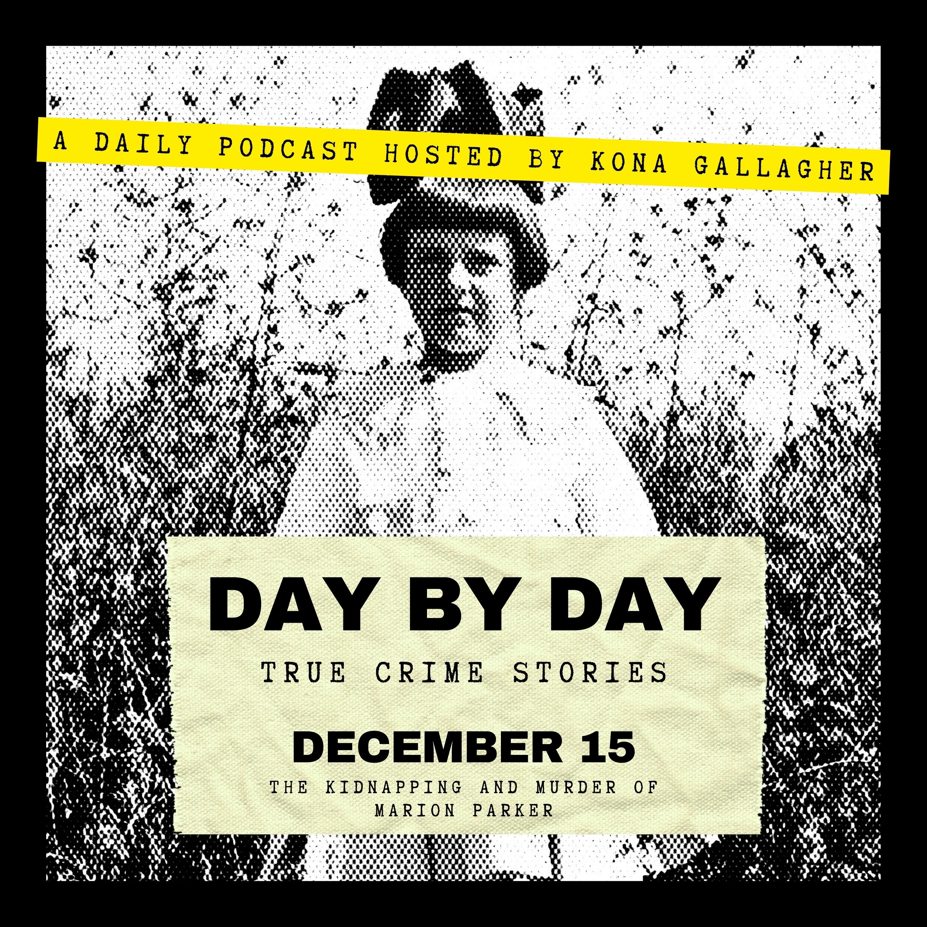 December 15 - The Kidnapping and Murder of Marion Parker