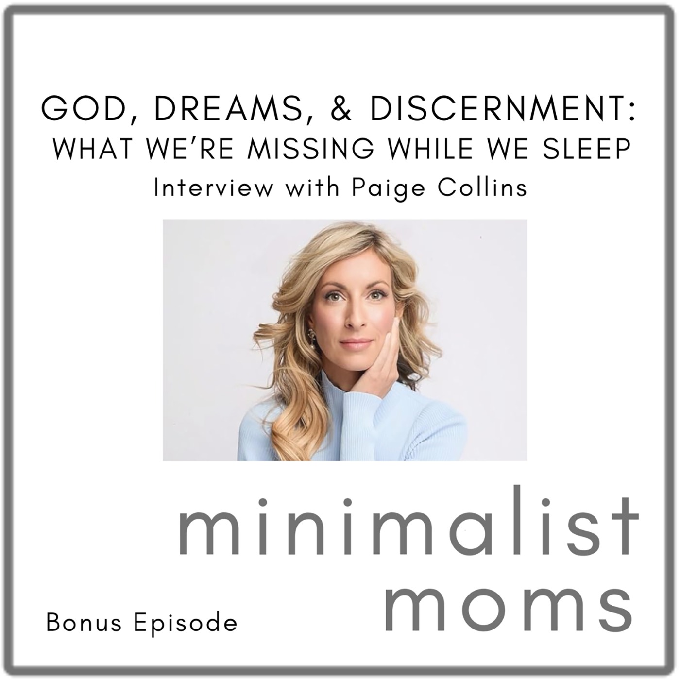 God, Dreams, & Discernment: What We’re Missing While We Sleep | Paige Collins (Bonus Episode) God, Dreams, & Discernment: What We’re Missing While We Sleep | Paige Collins (Bonus Episode)