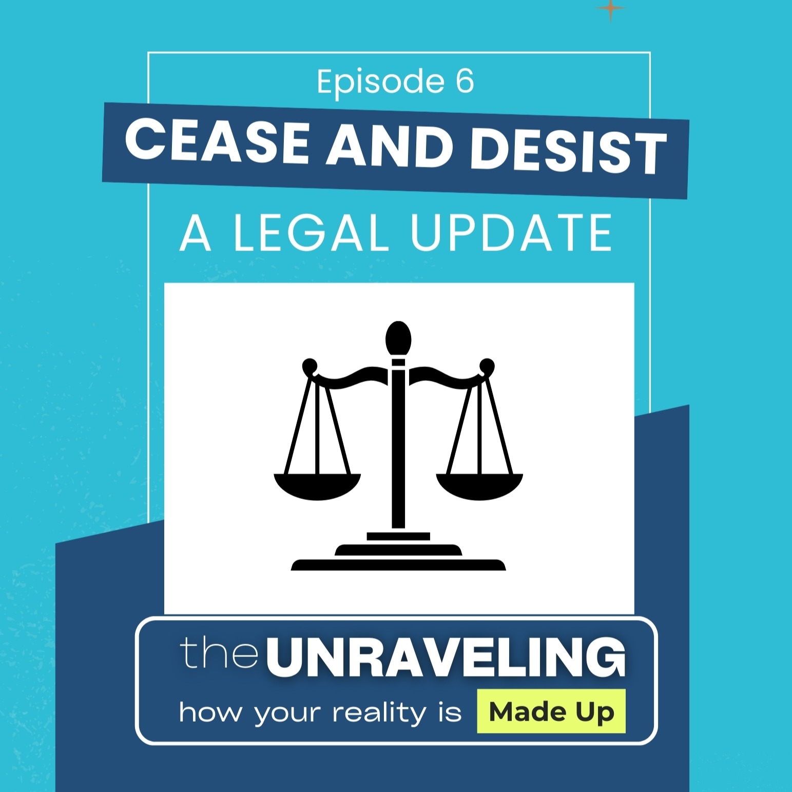Episode 6: Cease and Desist