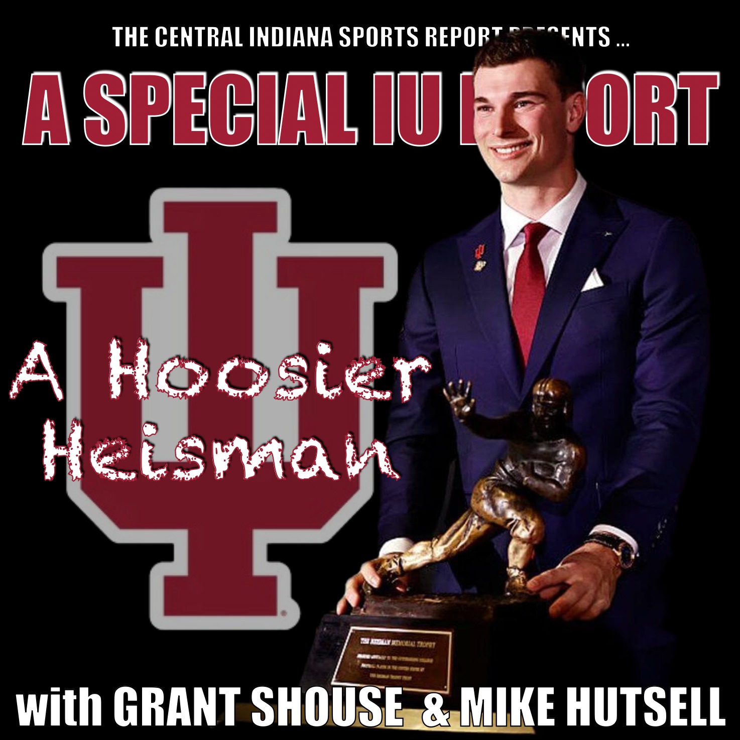A Special IU Report with Grant Shouse & Mike Hutsell: A Hoosier Heisman (2.111.3) episode artwork