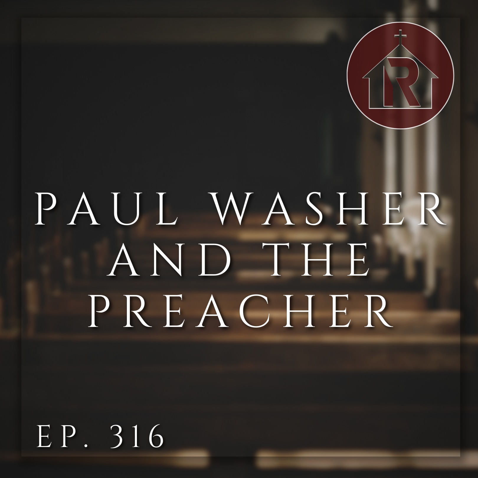 Paul Washer And The Preacher episode artwork