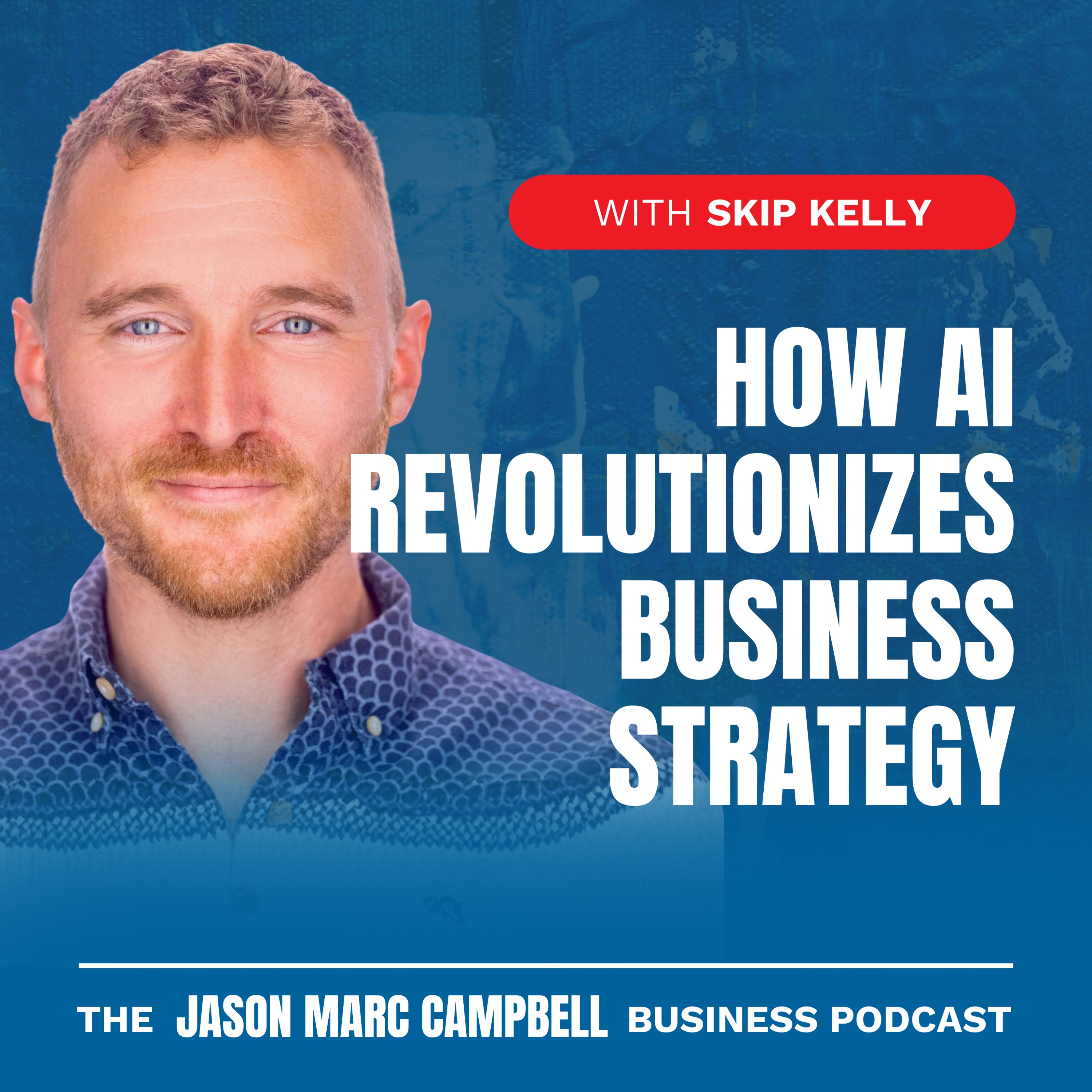 How AI Revolutionizes Business Strategy - Skip Kelly