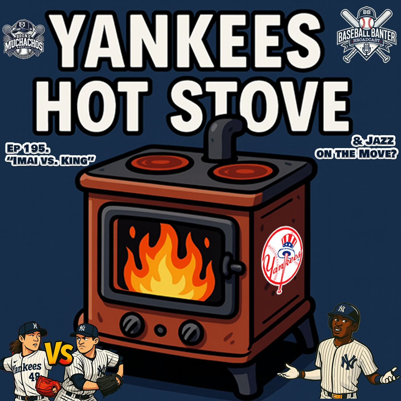 Episode 195: Yankees Hot Stove Mike King Reunion, Jazz Trade Rumors, Imai Signing? episode artwork