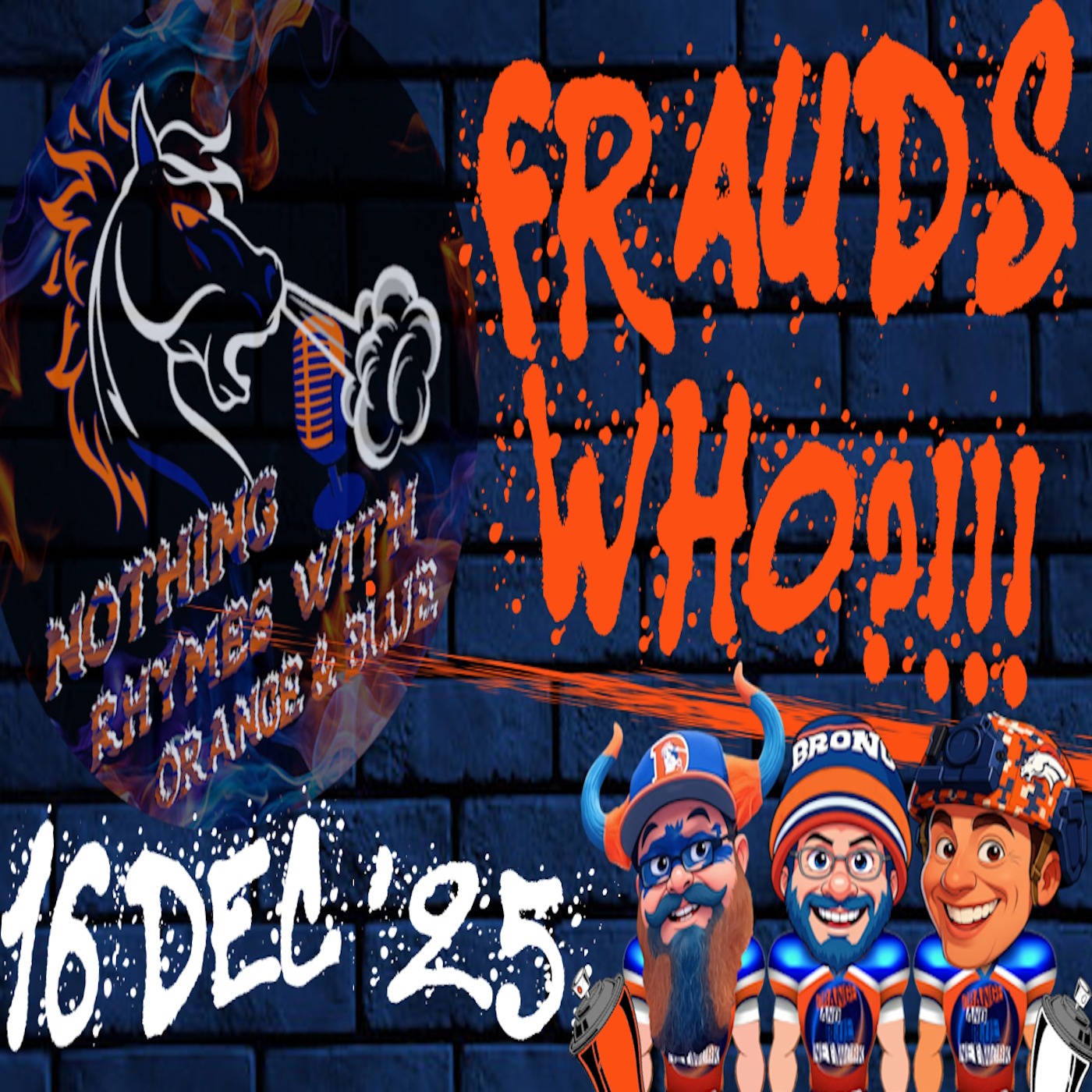 Frauds Who?!!! | NOTHING RHYMES WITH ORANGE & BLUE episode artwork