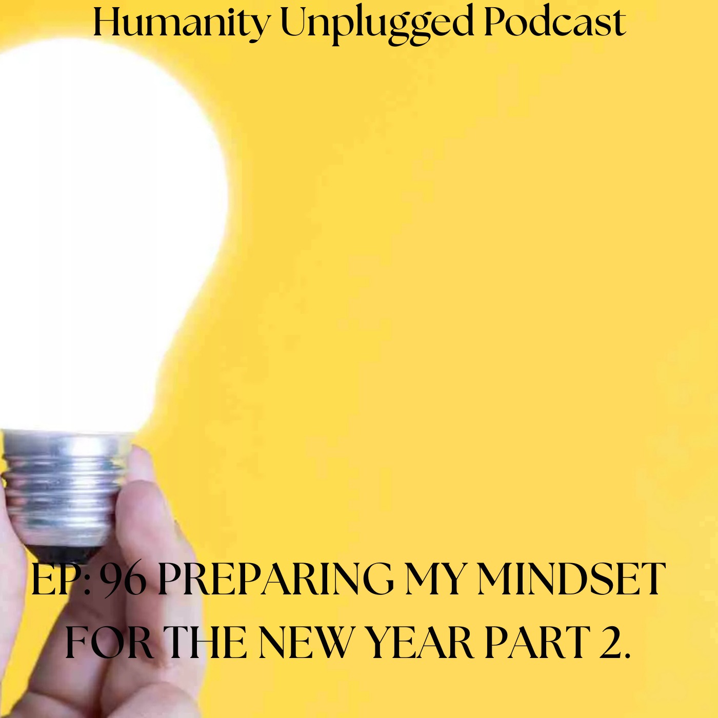 EP: 96 Preparing my mindset for the New Year Part 2