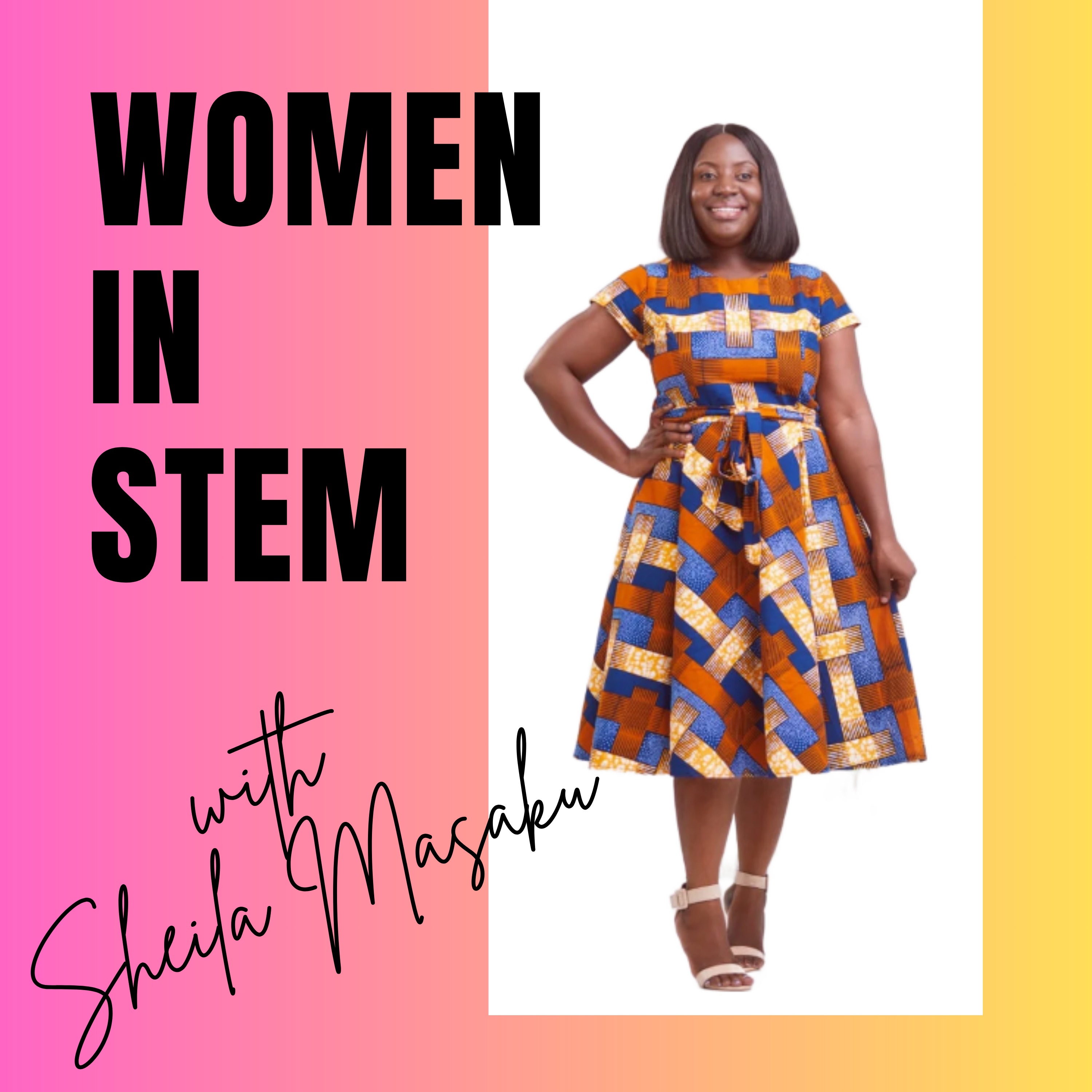Women In STEM With Sheila Masaku podcast artwork