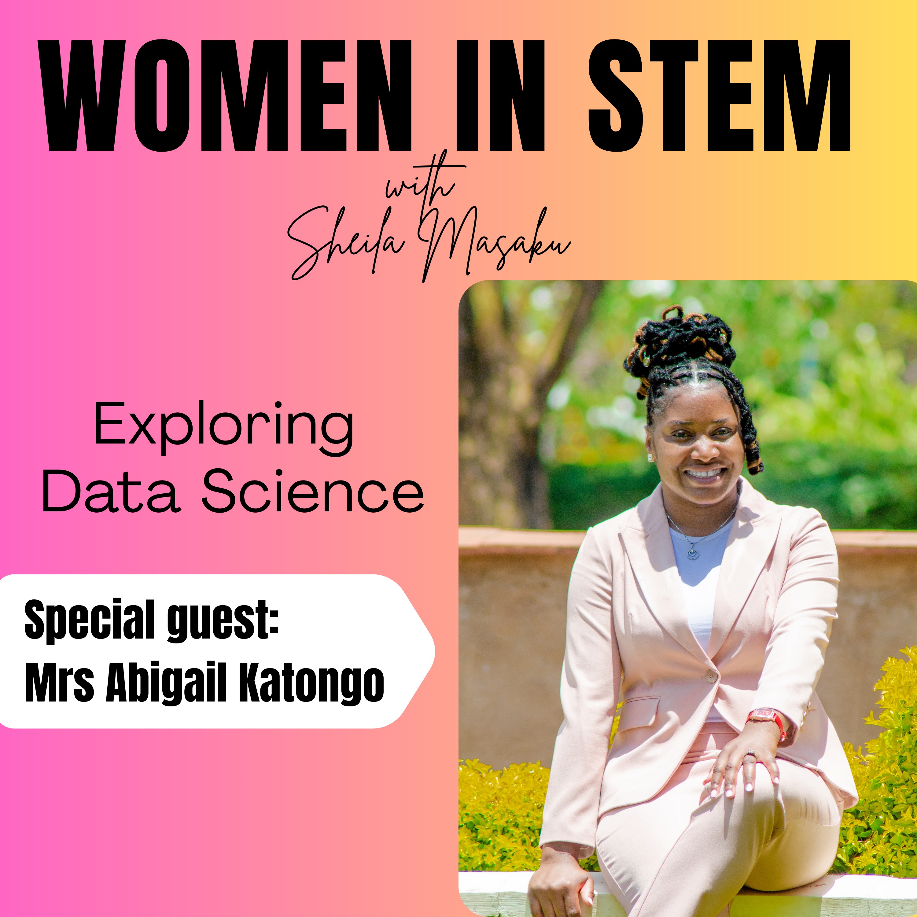 Exploring Data Science with Mrs. Abigail Katongo episode artwork