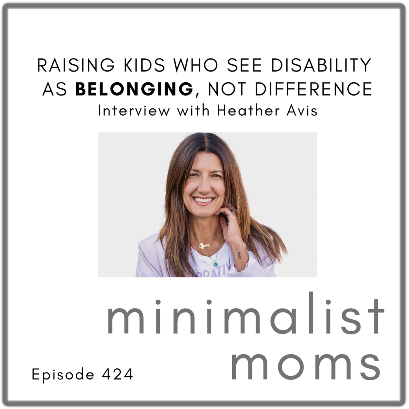 Raising Kids Who See Disability as Belonging, Not Difference | Heather Avis (EP424) Raising Kids Who See Disability as Belonging, Not Difference | Heather Avis (EP424)
