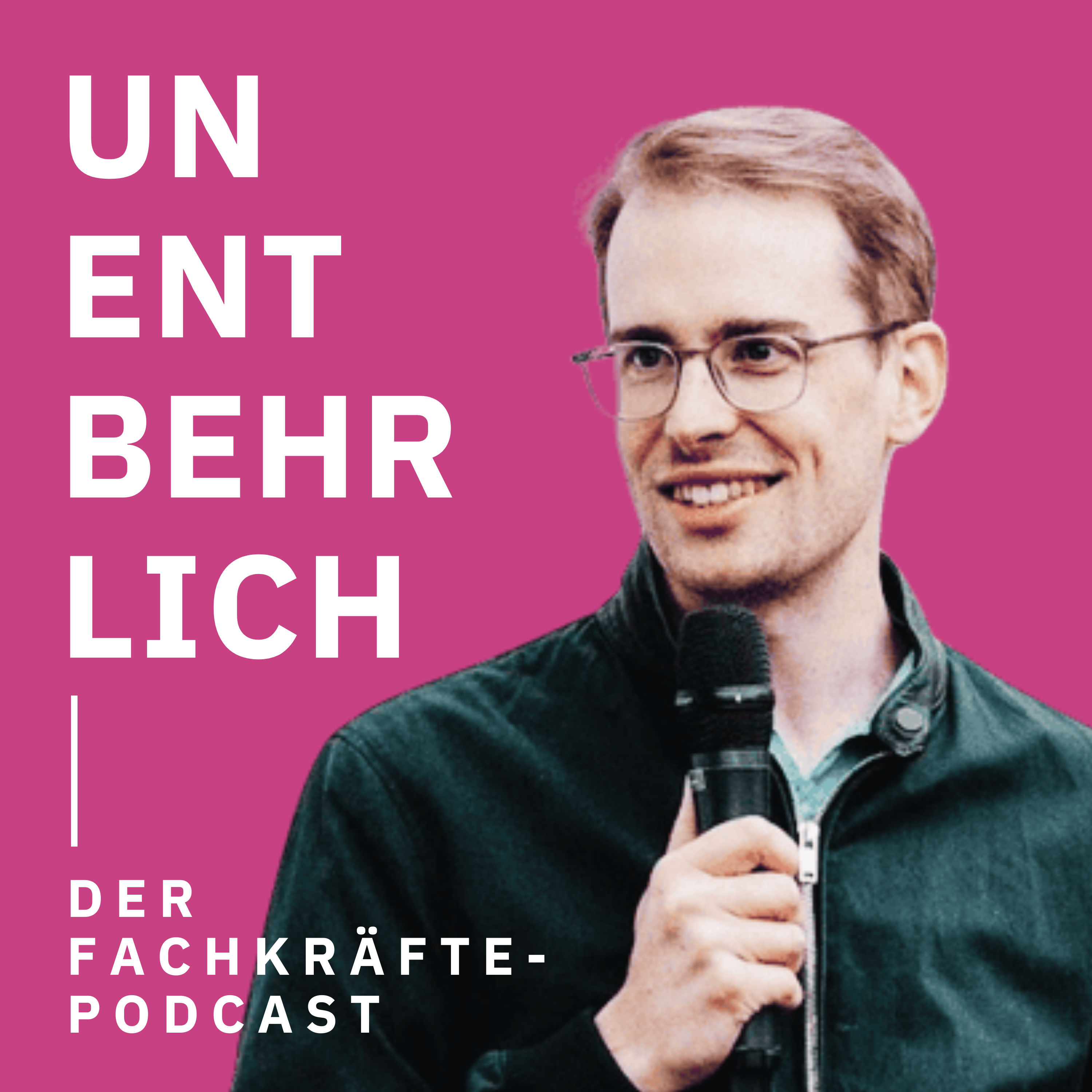 Unentbehrlich - der Fachkräfte-Podcast podcast artwork