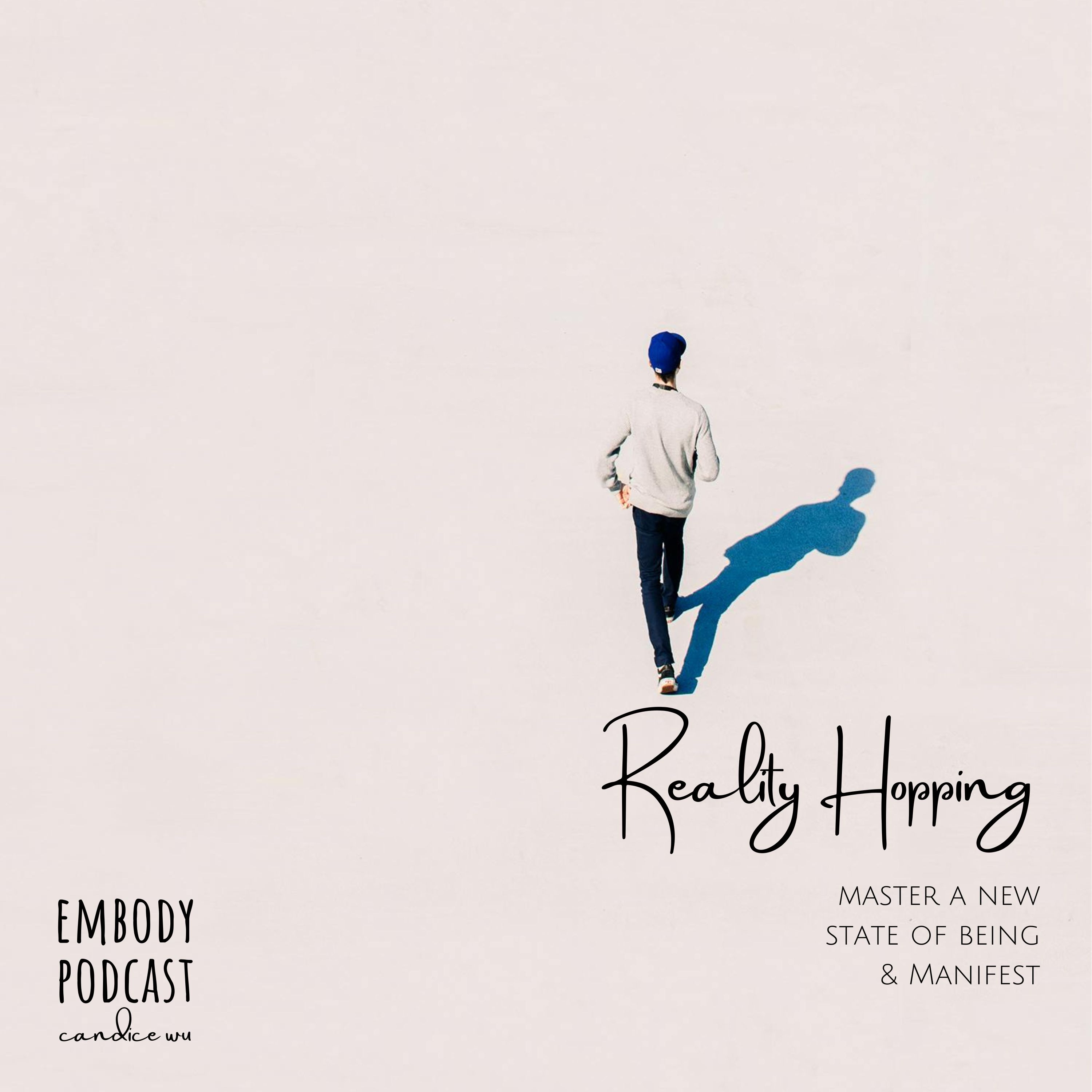 196: Reality Hopping: Master a New State Of Being & Manifest