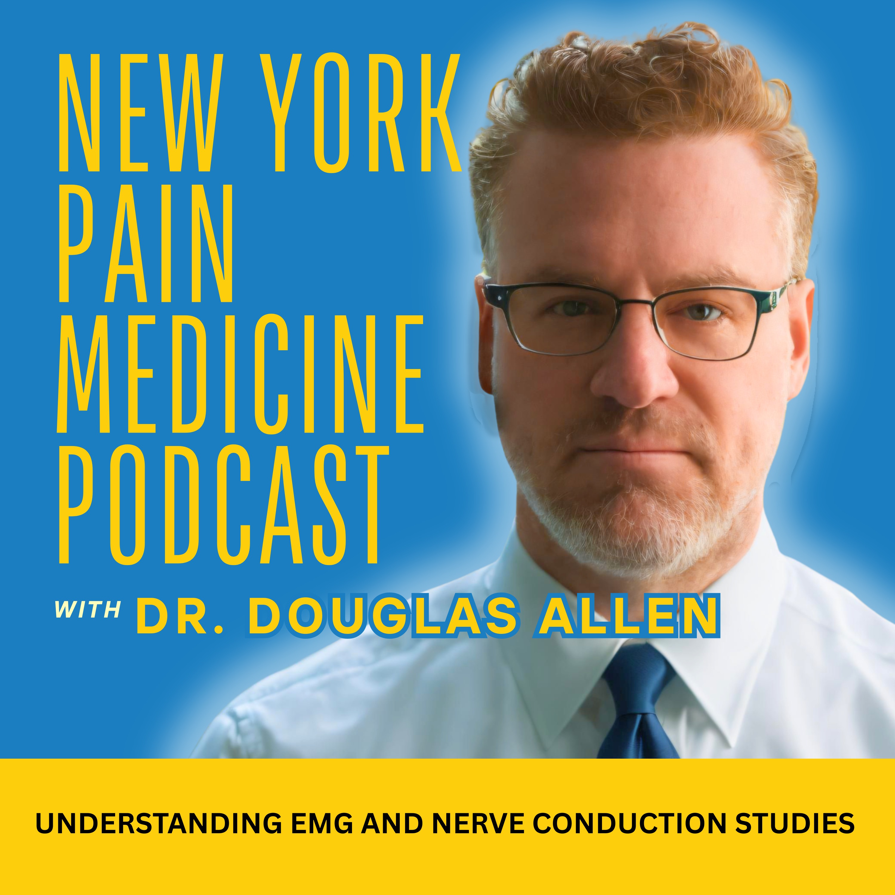 Understanding EMG and Nerve Conduction Studies with Dr. Douglas Allen