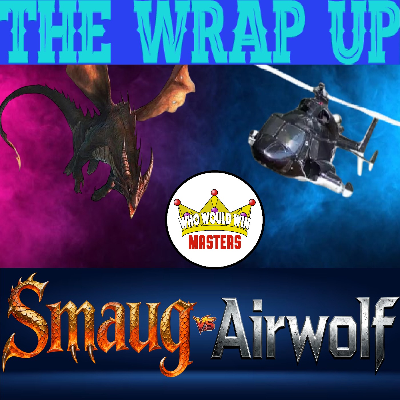 The Wrap Up - Smaug vs Airwolf