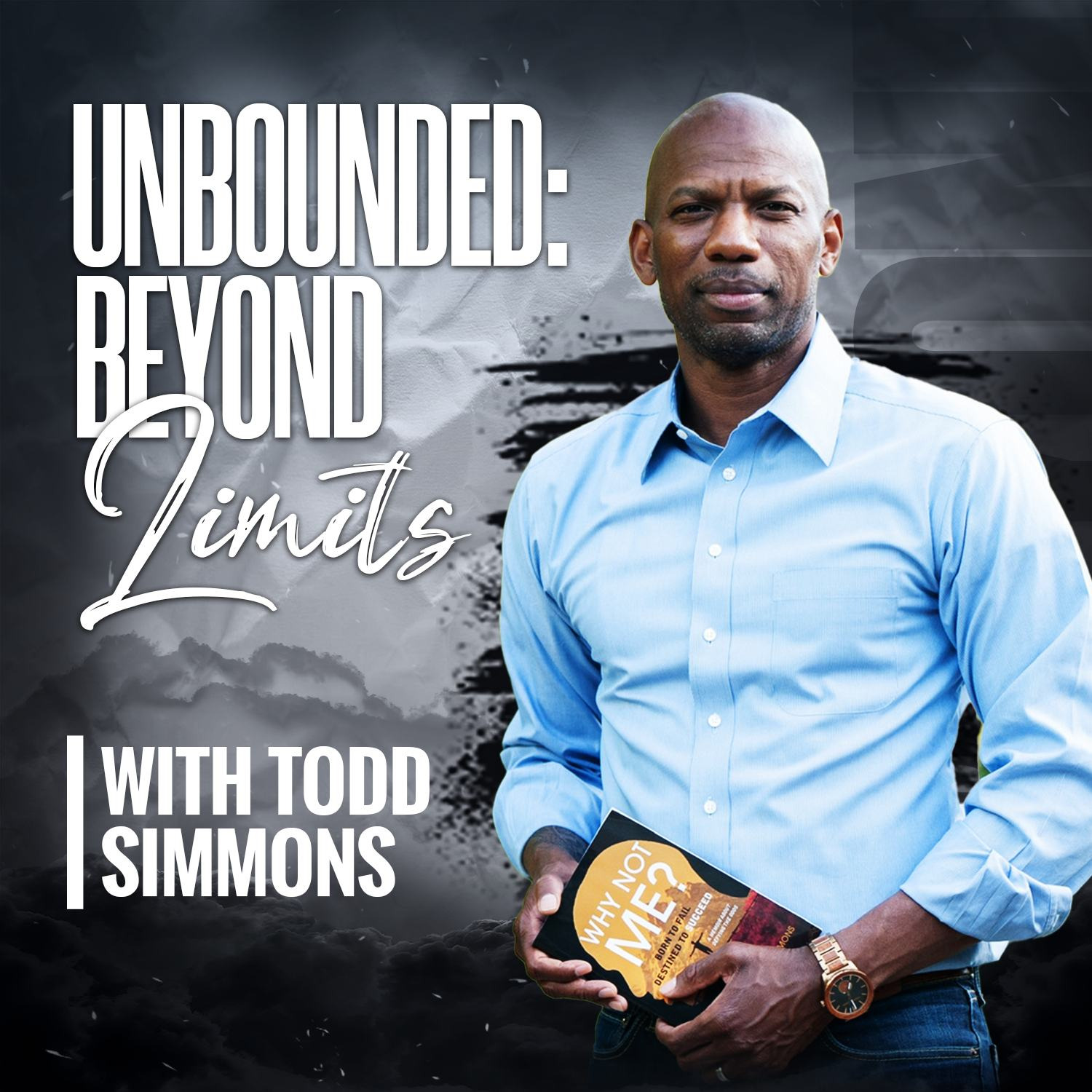 Unbounded: Beyond Limits with Todd Simmons