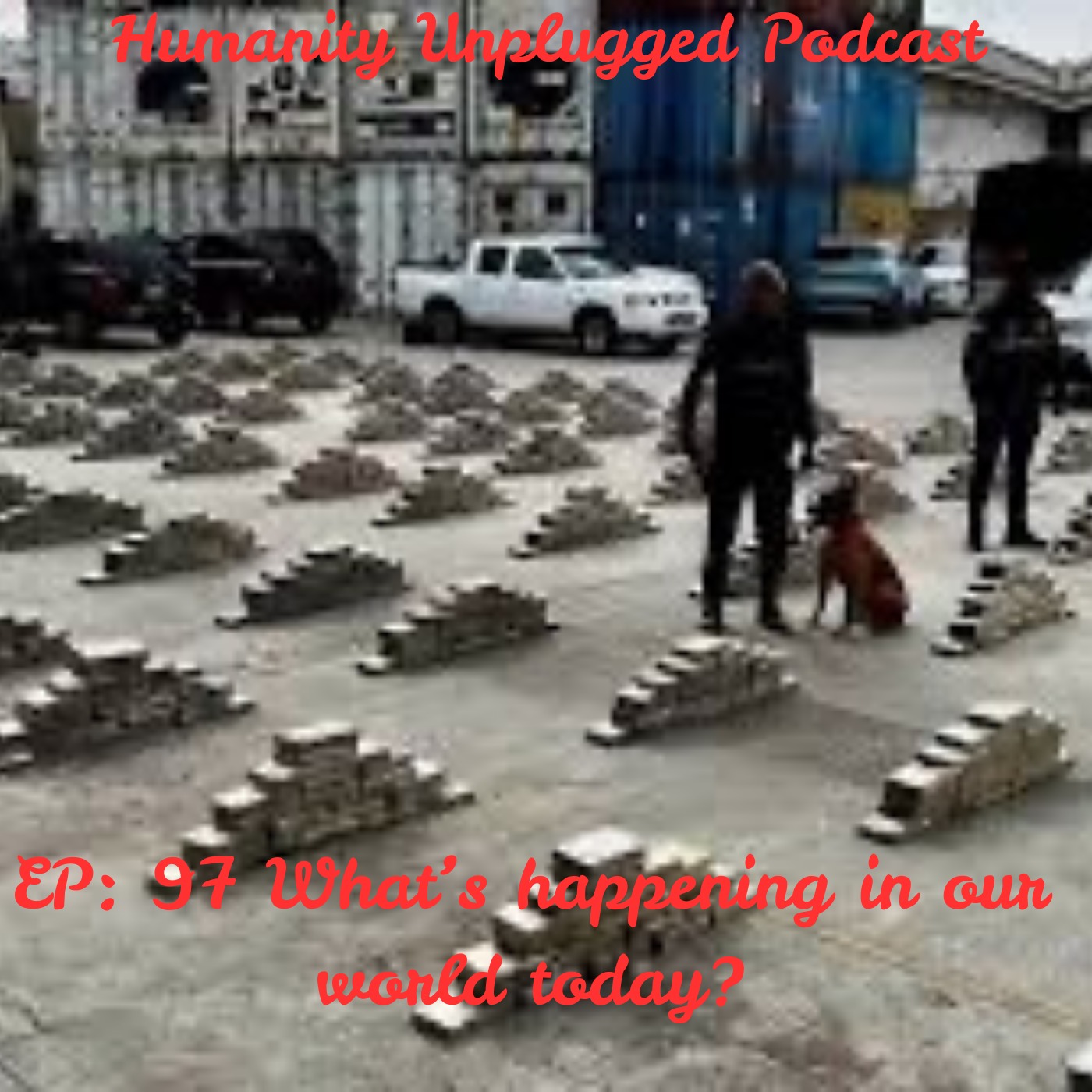 EP : 97 What's happening to our world today? episode artwork