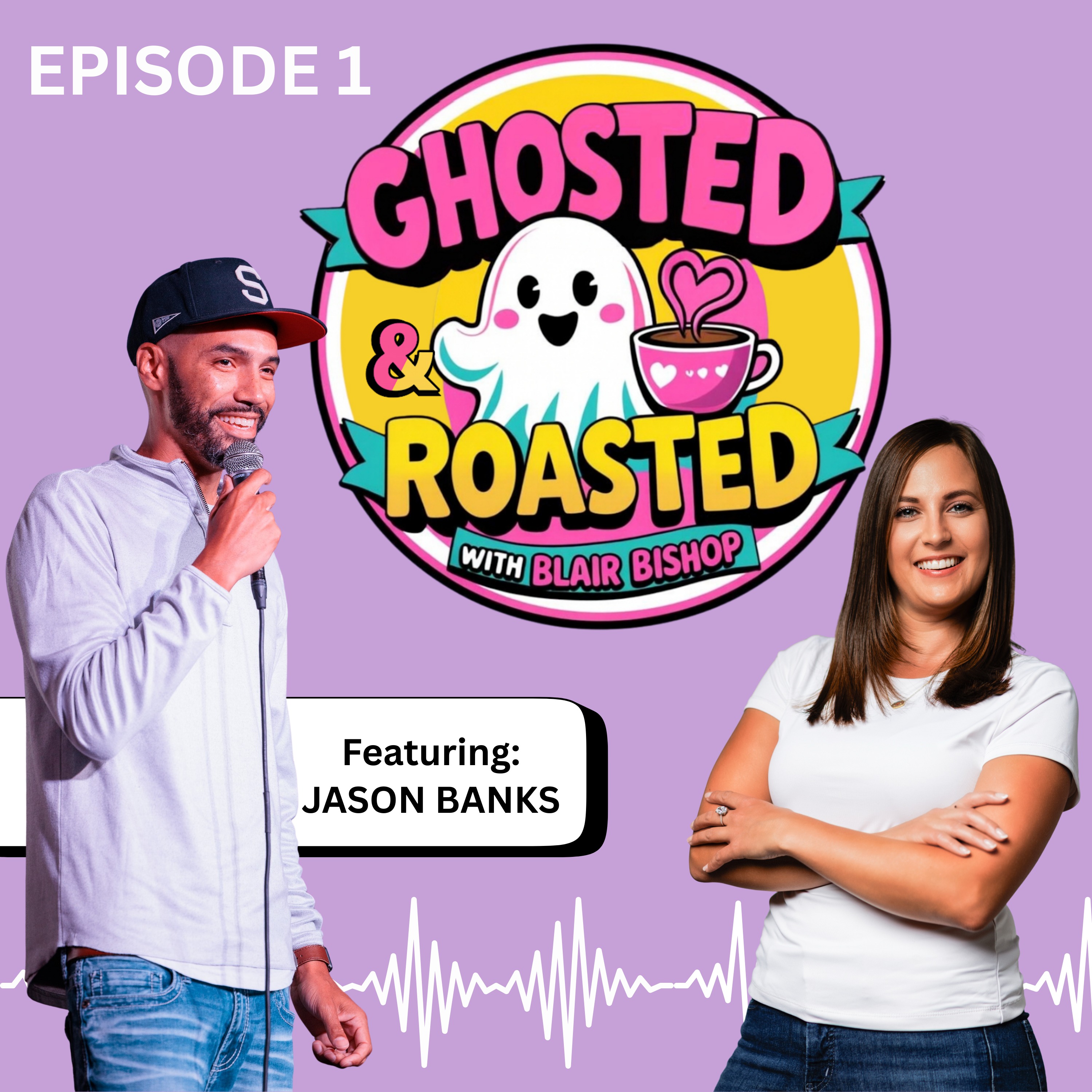 Ghosted & Roasted Ep#1 featuring Jason Banks with Host Blair Bishop episode artwork