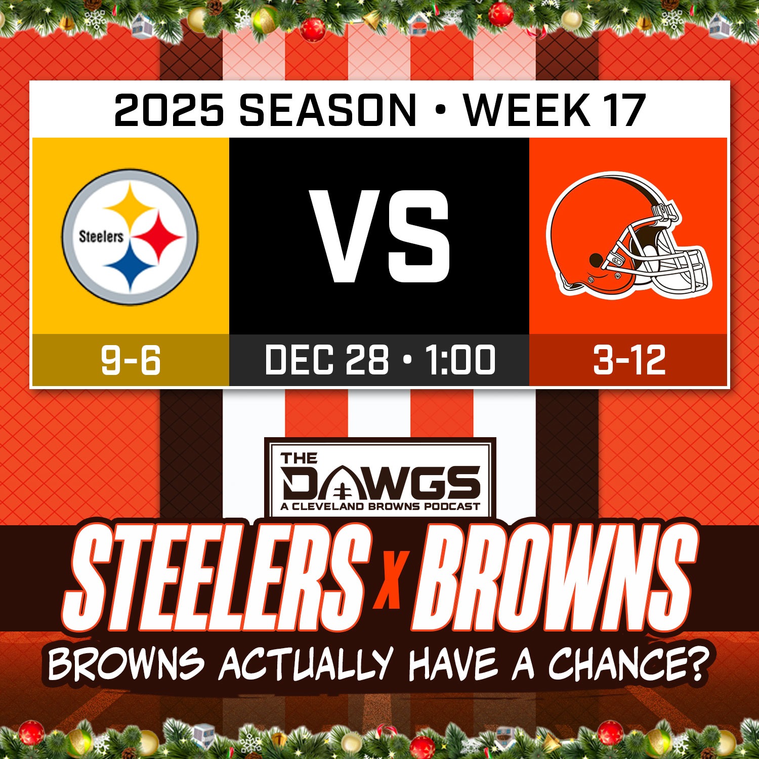 Steelers x Browns: Game Preview - Do the Browns Actually Have a Chance? PLUS Our Browns Christmas Game! - Cleveland Browns Podcast for 12/23/25