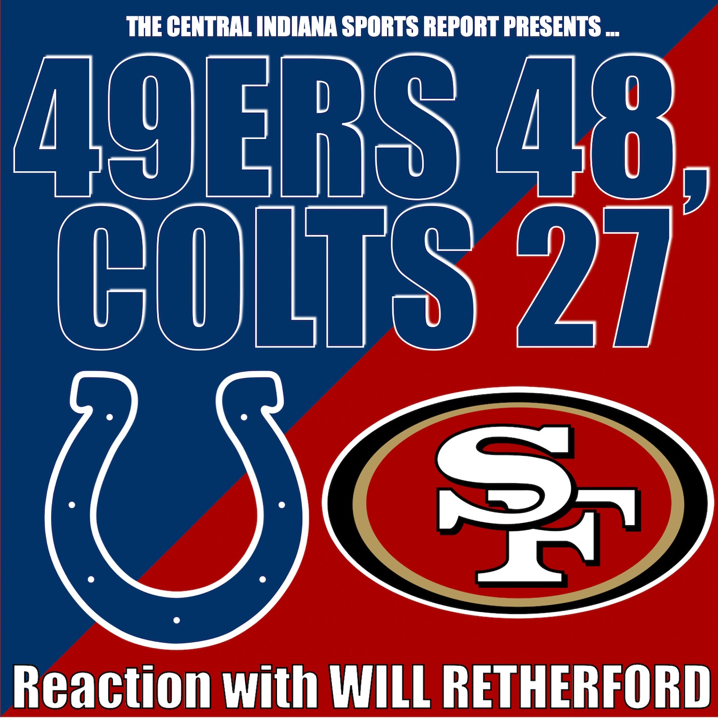 49ERS 48, COLTS 27: Reaction with Will Retherford (2.120.1) episode artwork