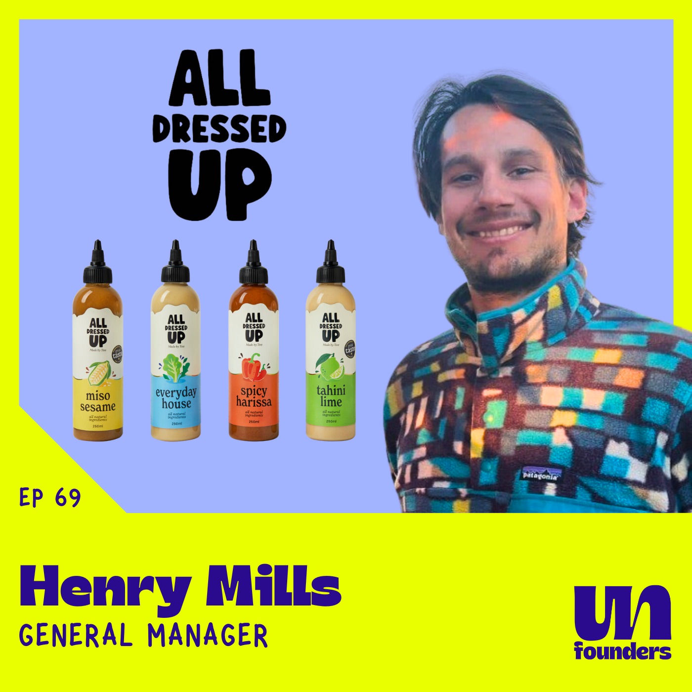 #69 - Henry Mills - All Dressed Up Dressings [General Manager]