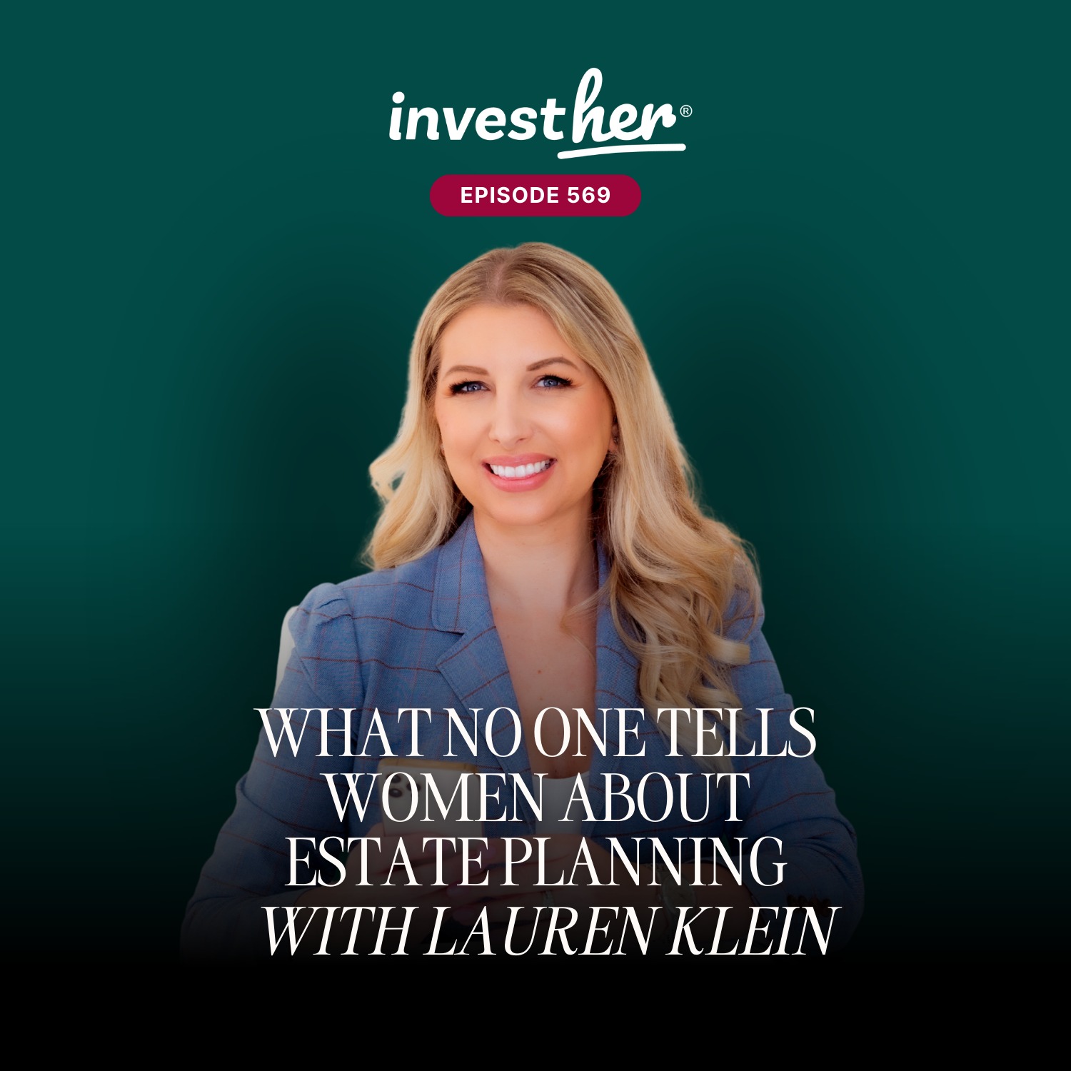 What No One Tells Women About Estate Planning With Lauren Klein